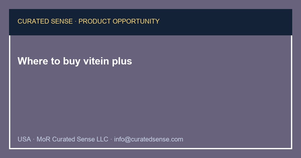 Where to buy vitein plus — Curated Sense