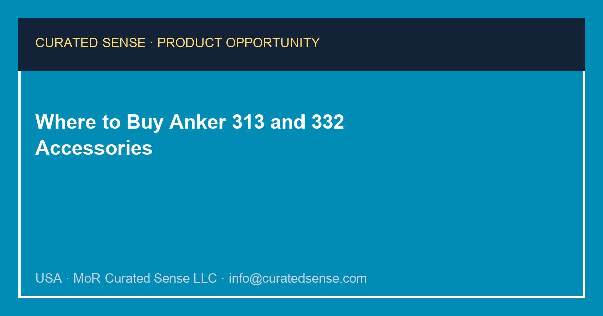 Where to Buy Anker 313 and 332 Accessories