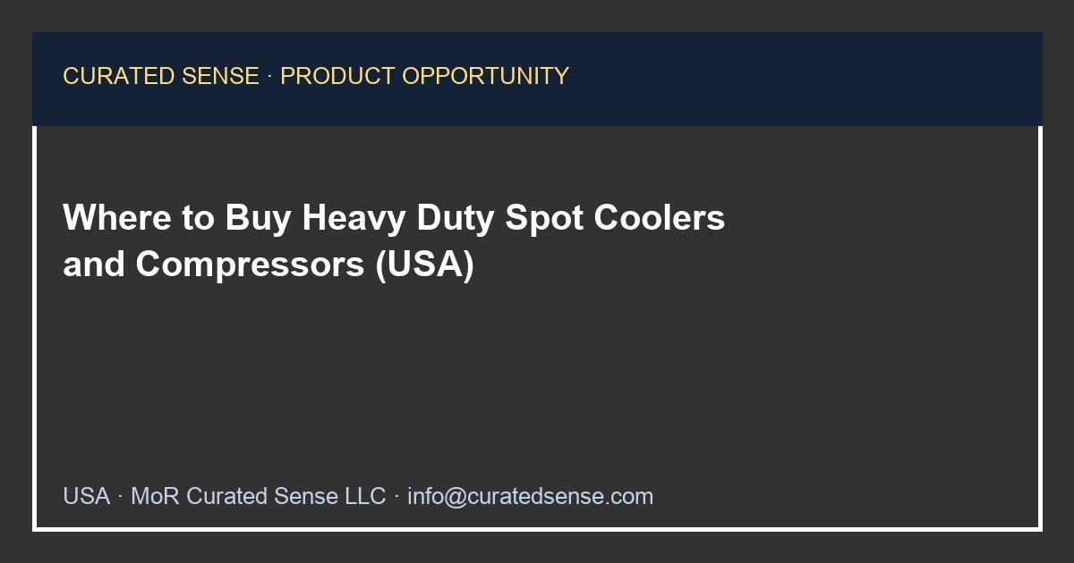 Where to Buy Heavy Duty Spot Coolers and Compressors (USA)