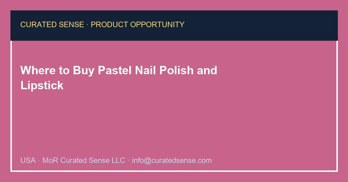 Where to Buy Pastel Nail Polish and Lipstick