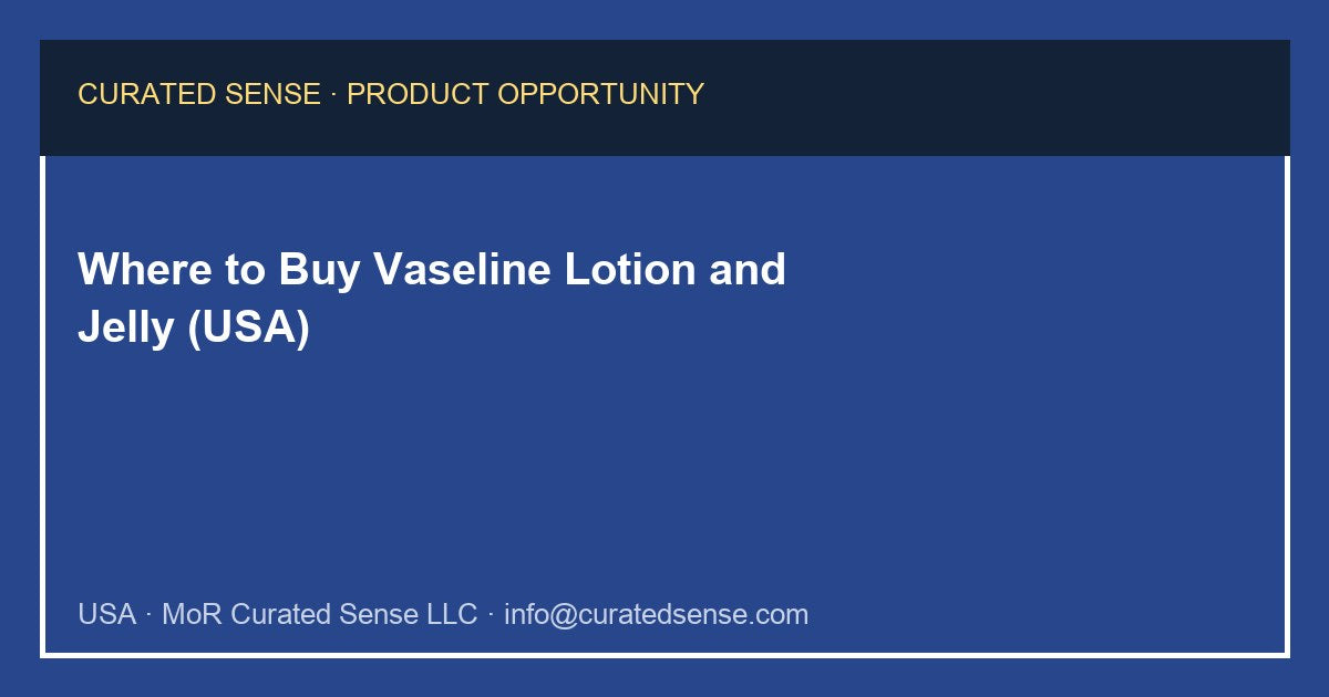 Where to Buy Vaseline Lotion and Jelly (USA)