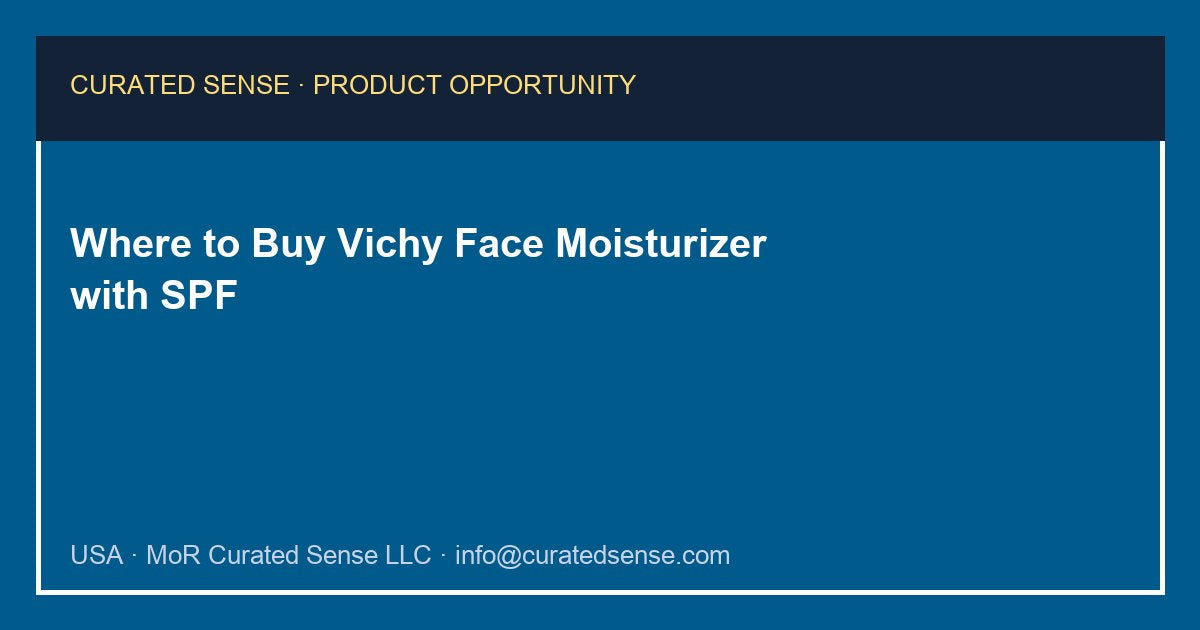 Where to Buy Vichy Face Moisturizer with SPF