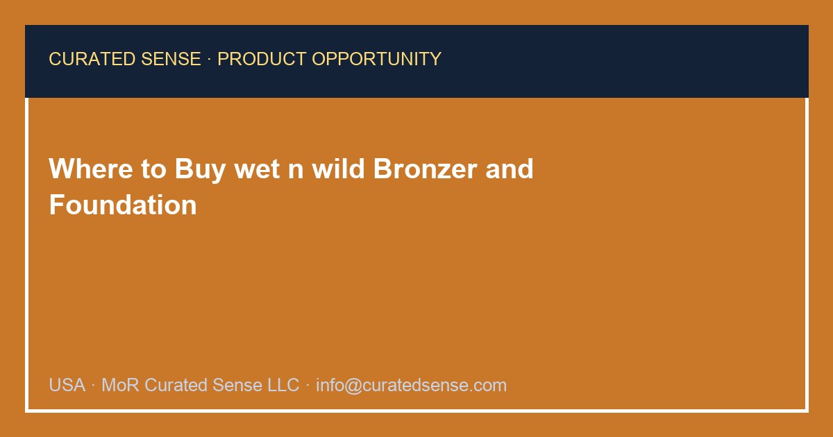 Where to Buy wet n wild Bronzer and Foundation