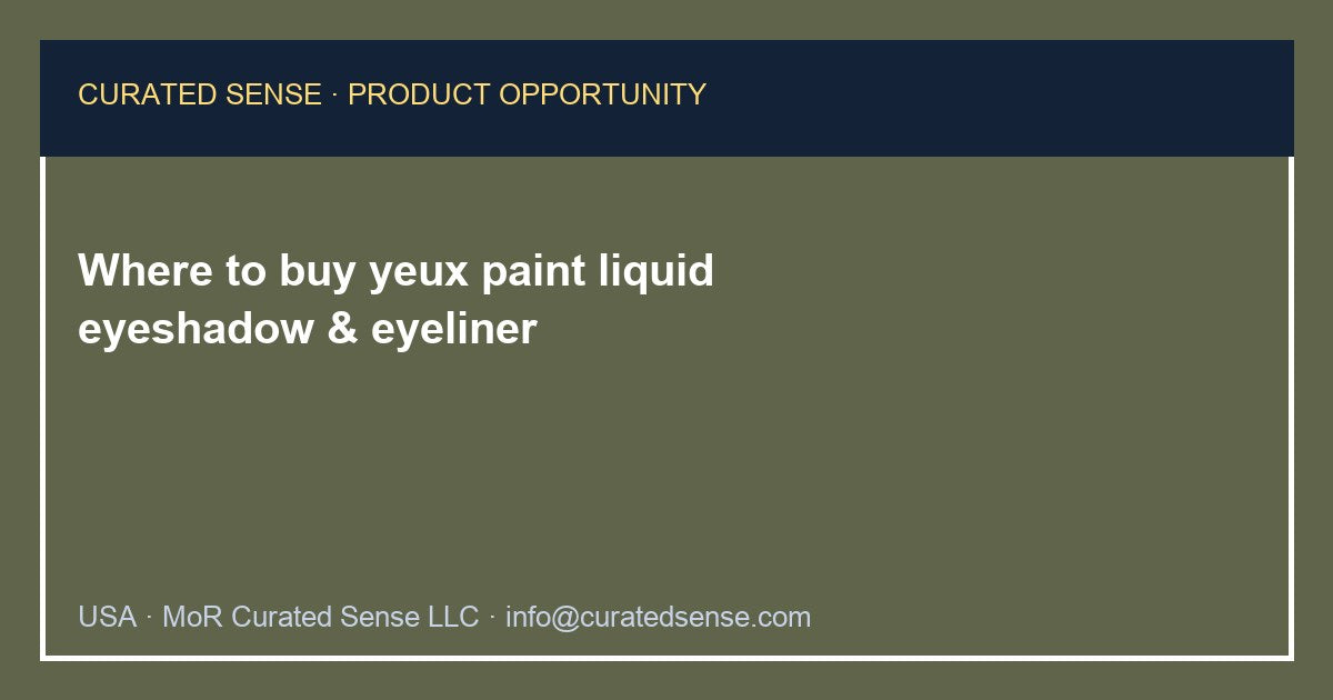 Where to buy yeux paint liquid eyeshadow & eyeliner — Curated Sense