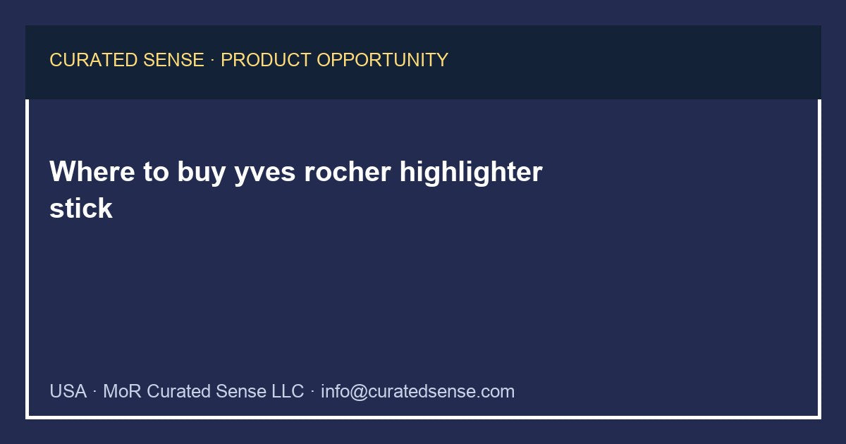 Where to buy yves rocher highlighter stick — Curated Sense