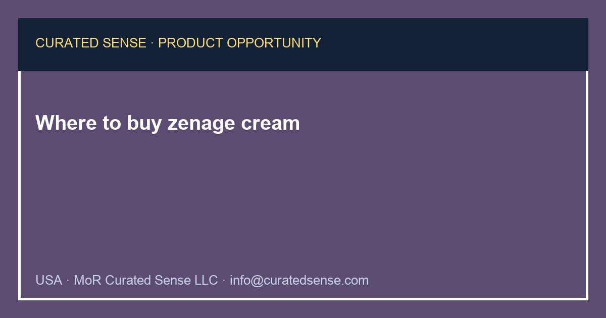 Where to buy zenage cream — Curated Sense