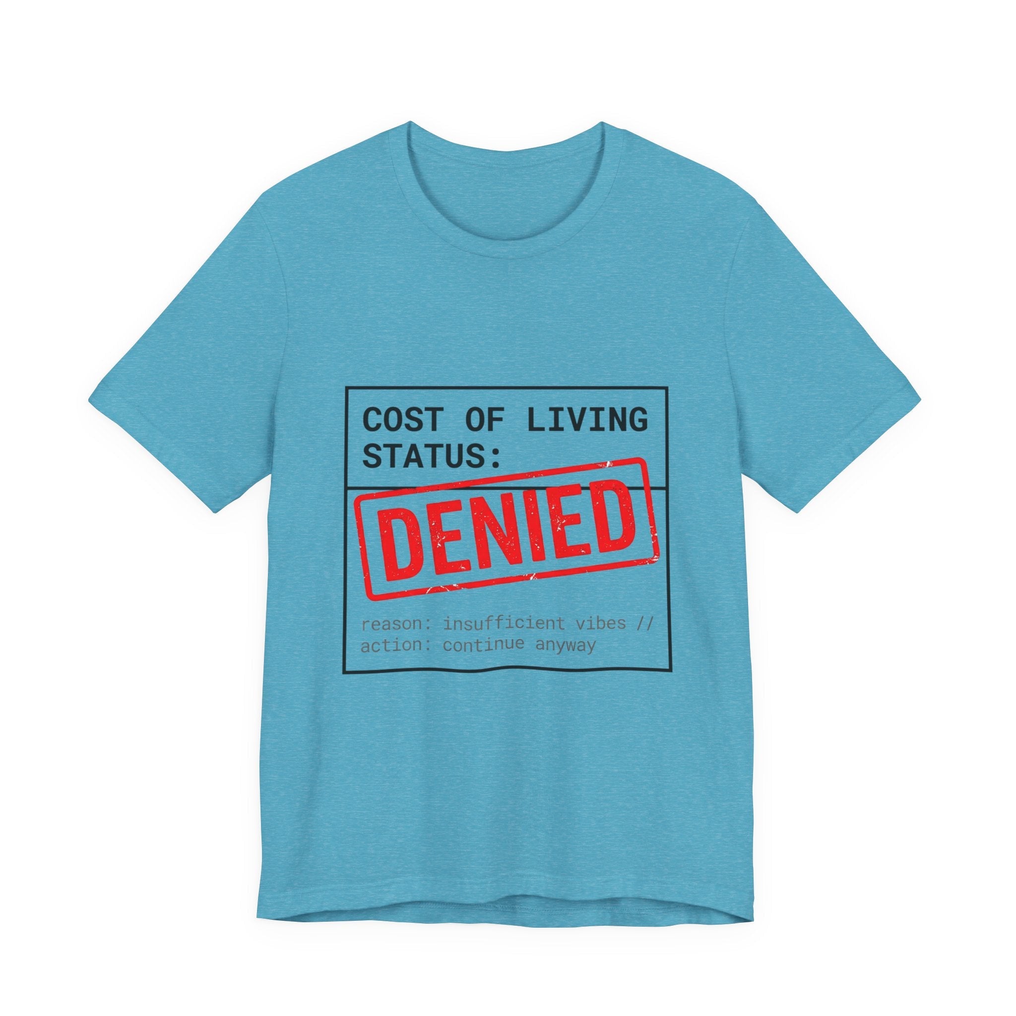 Tristan’s Treehouse Cost of Living Status: DENIED Tee | cost of living crisis, budget humor — lifestyle context