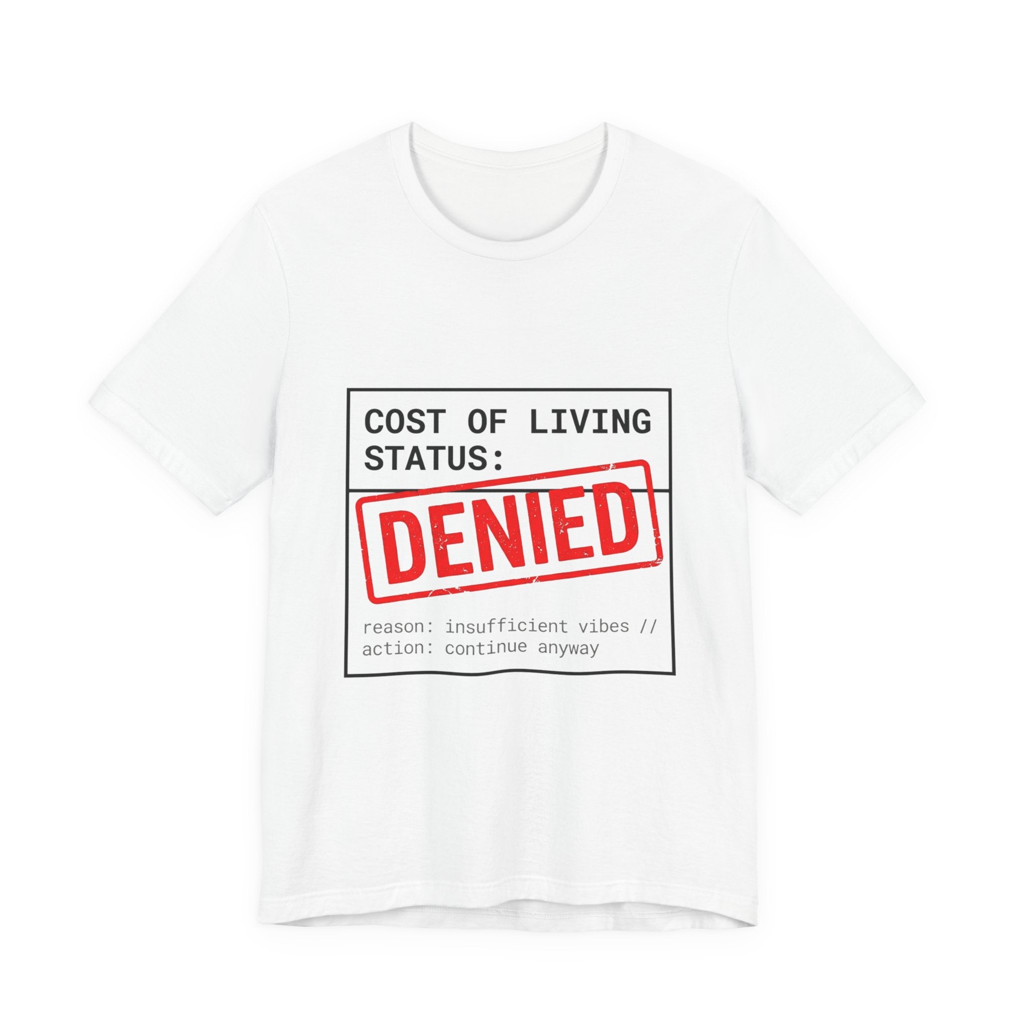 Tristan’s Treehouse Cost of Living Status: DENIED Tee | cost of living crisis, budget humor — main product shot