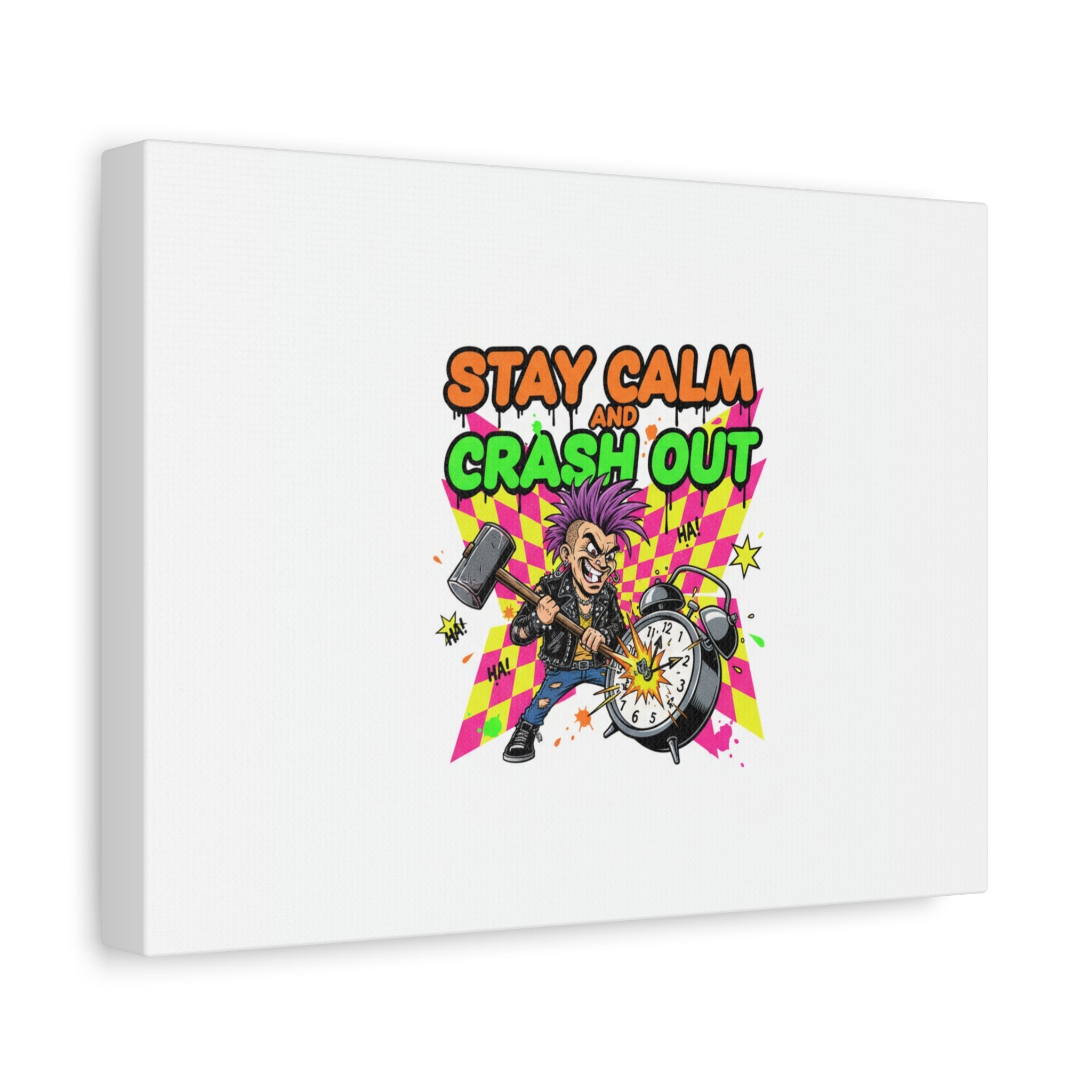 Stay Calm and Crash Out Canvas | neon skate graffiti, meltdown art
