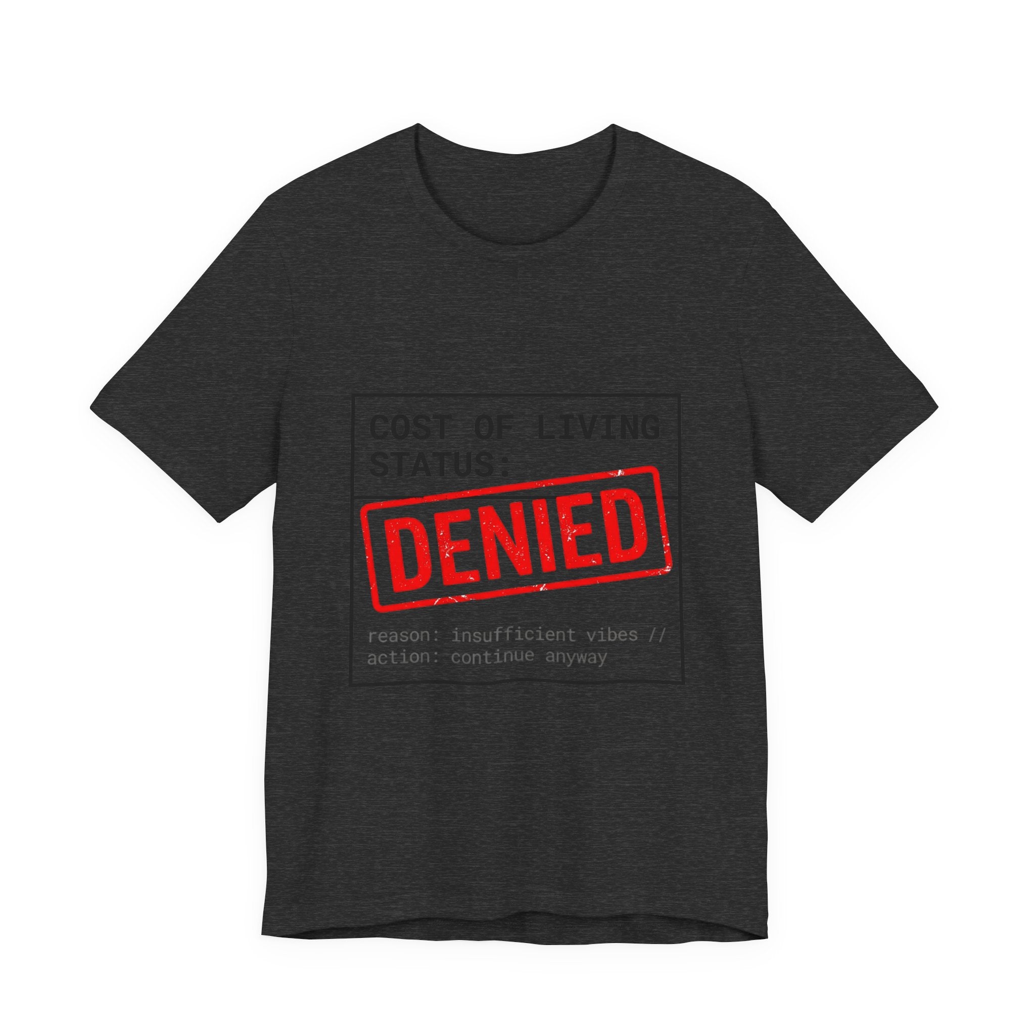 Tristan’s Treehouse Cost of Living Status: DENIED Tee | cost of living crisis, budget humor — main product shot