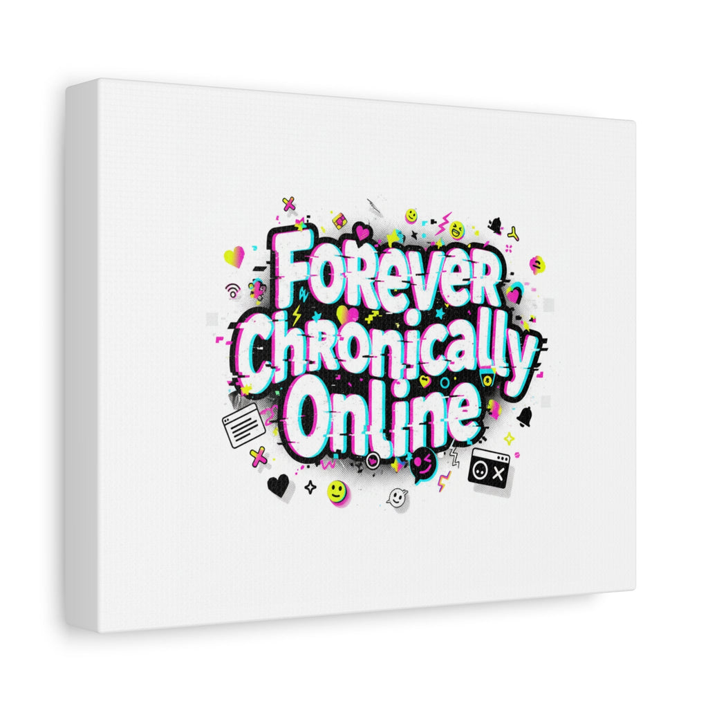 Forever Chronically Online Canvas | internet slang, brainrot meme