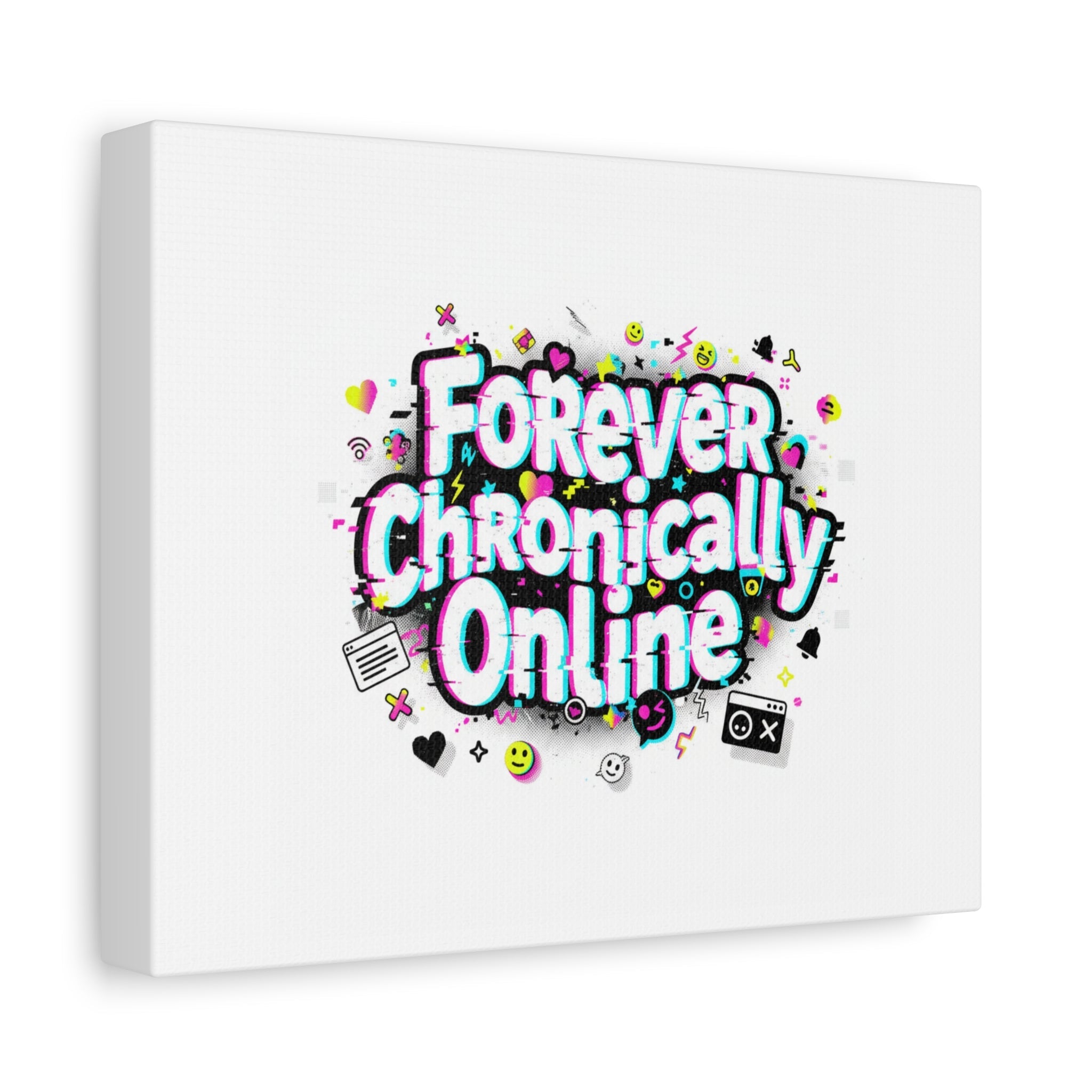 Forever Chronically Online Canvas | internet slang, brainrot meme