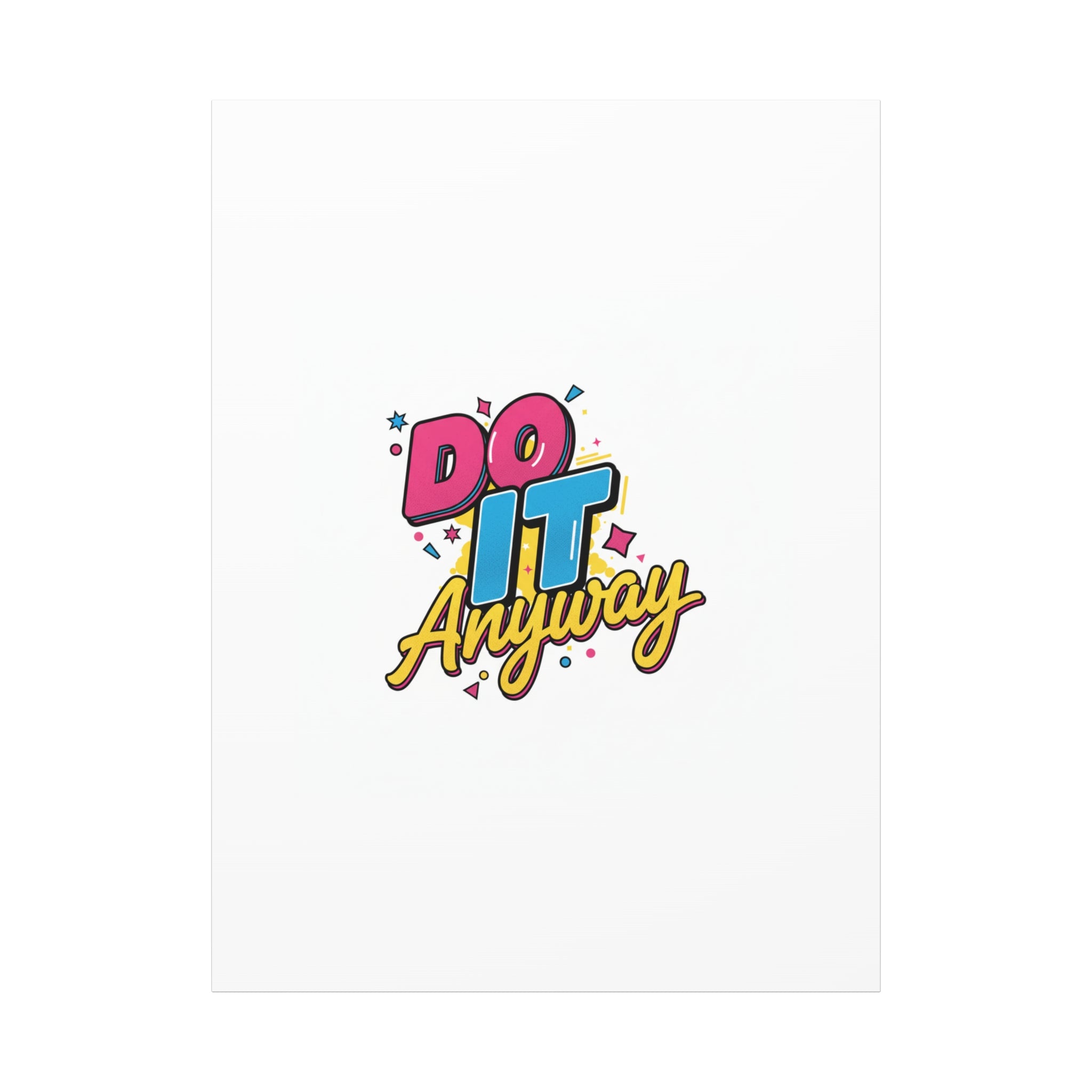 Do It Anyway Typography Canvas | Maximalist Stacked Words, Bold Color-Block Poster