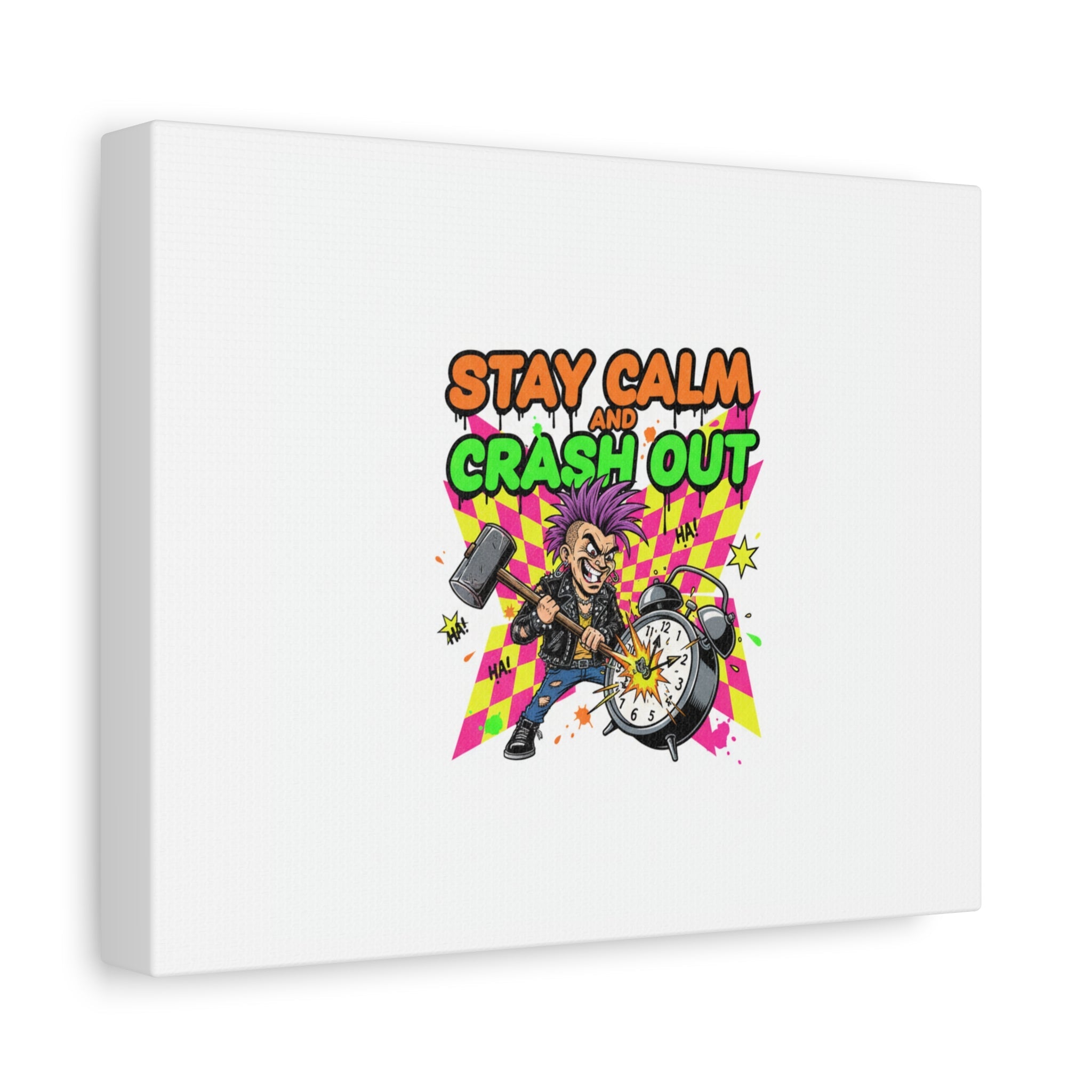 Stay Calm and Crash Out Canvas | neon skate graffiti, meltdown art