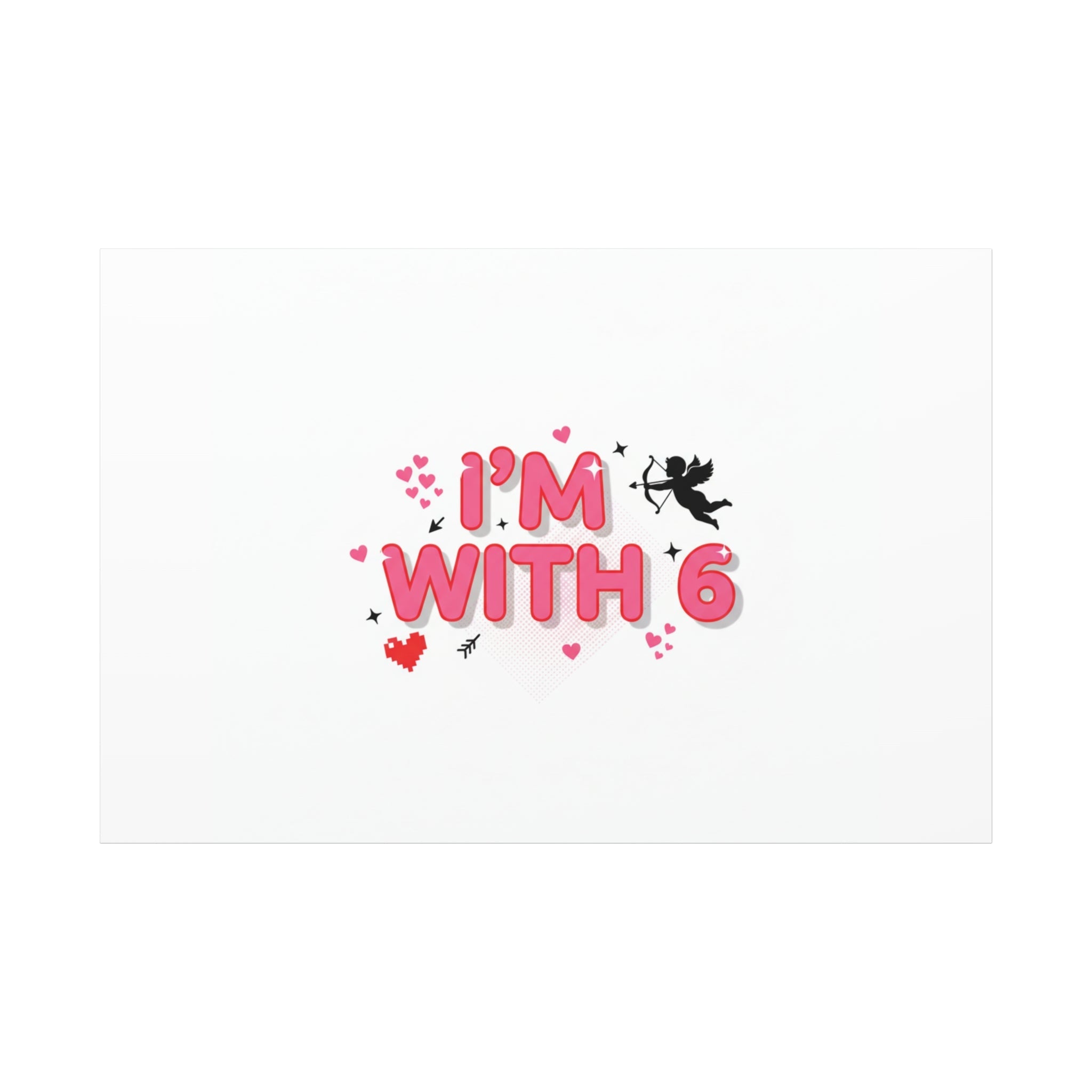 Valentine's 'I with 6 for 7' Meme Matte Canvas Art