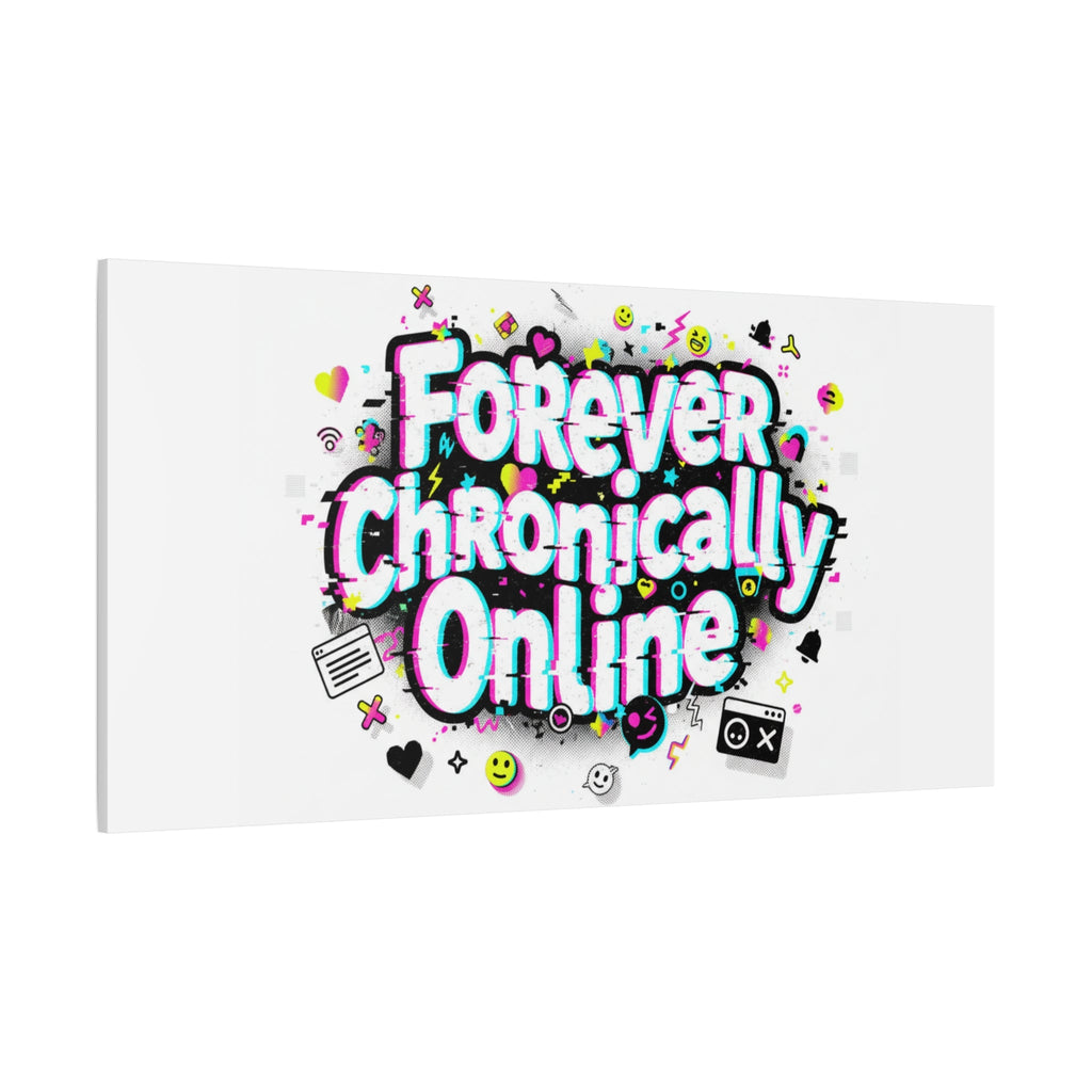 Forever Chronically Online Canvas | internet slang, brainrot meme
