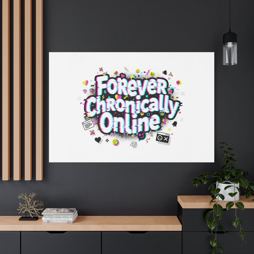 Forever Chronically Online Canvas | internet slang, brainrot meme