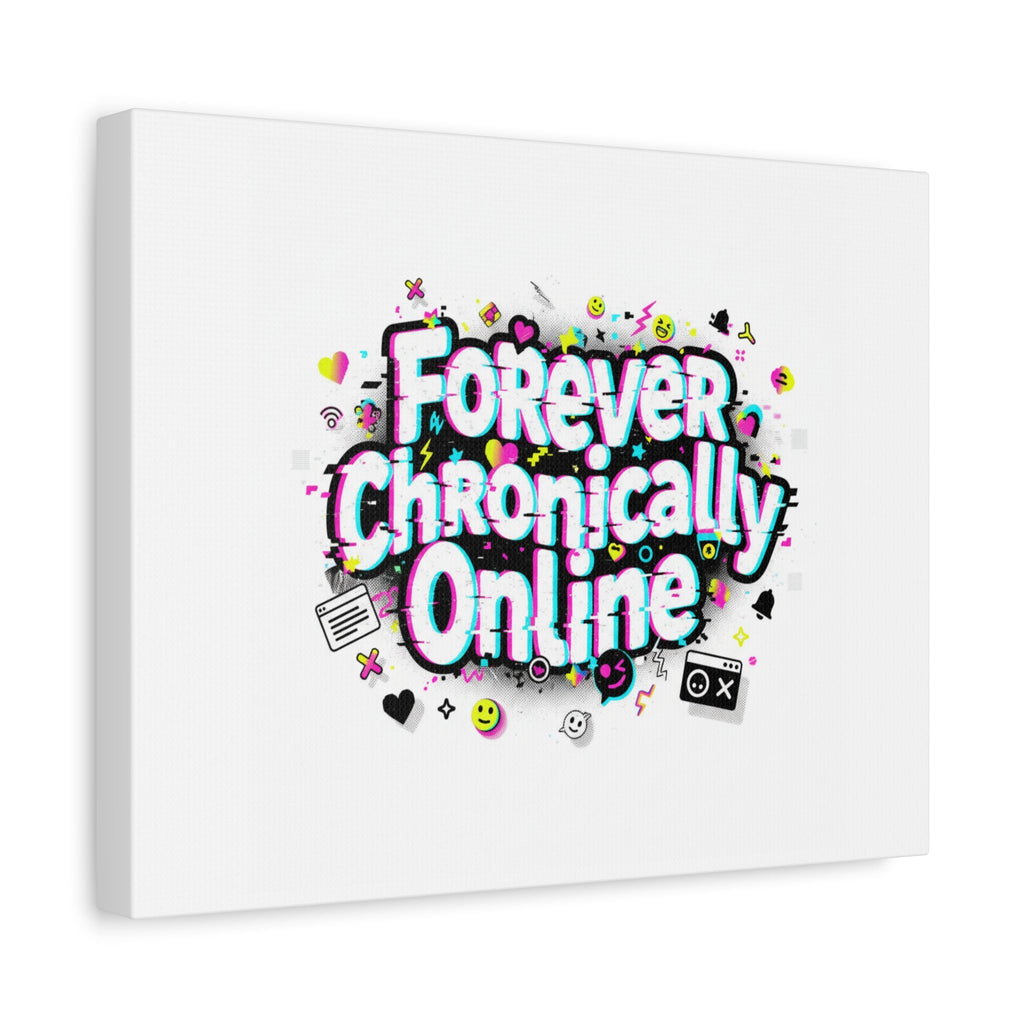 Forever Chronically Online Canvas | internet slang, brainrot meme