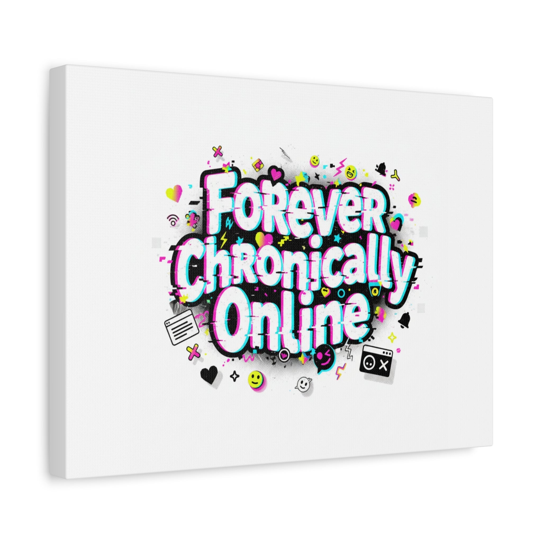 Forever Chronically Online Canvas | internet slang, brainrot meme