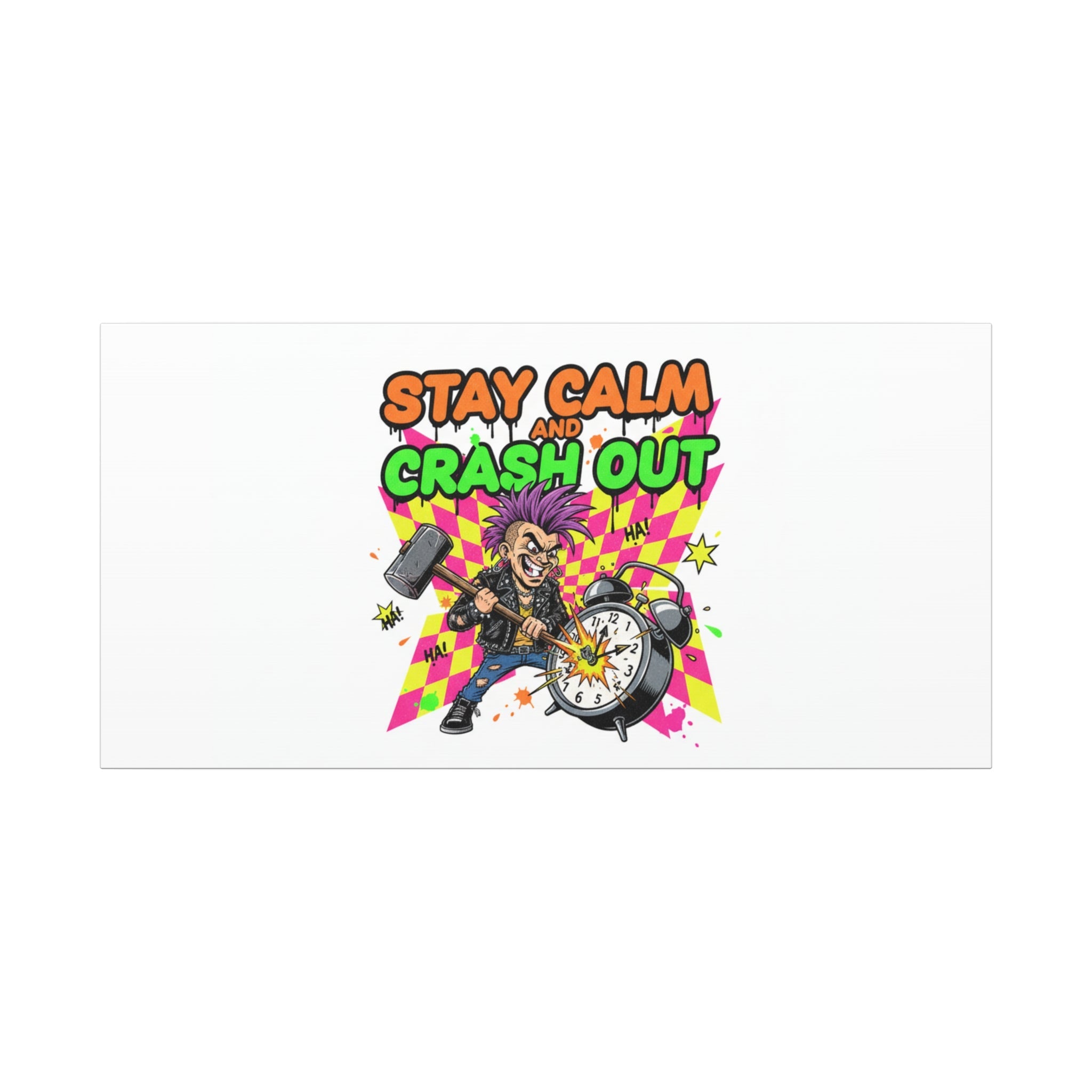 Stay Calm and Crash Out Canvas | neon skate graffiti, meltdown art