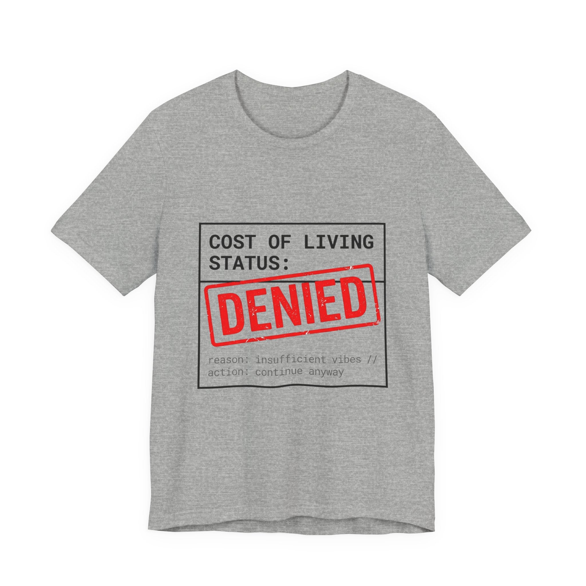 Tristan’s Treehouse Cost of Living Status: DENIED Tee | cost of living crisis, budget humor — side view