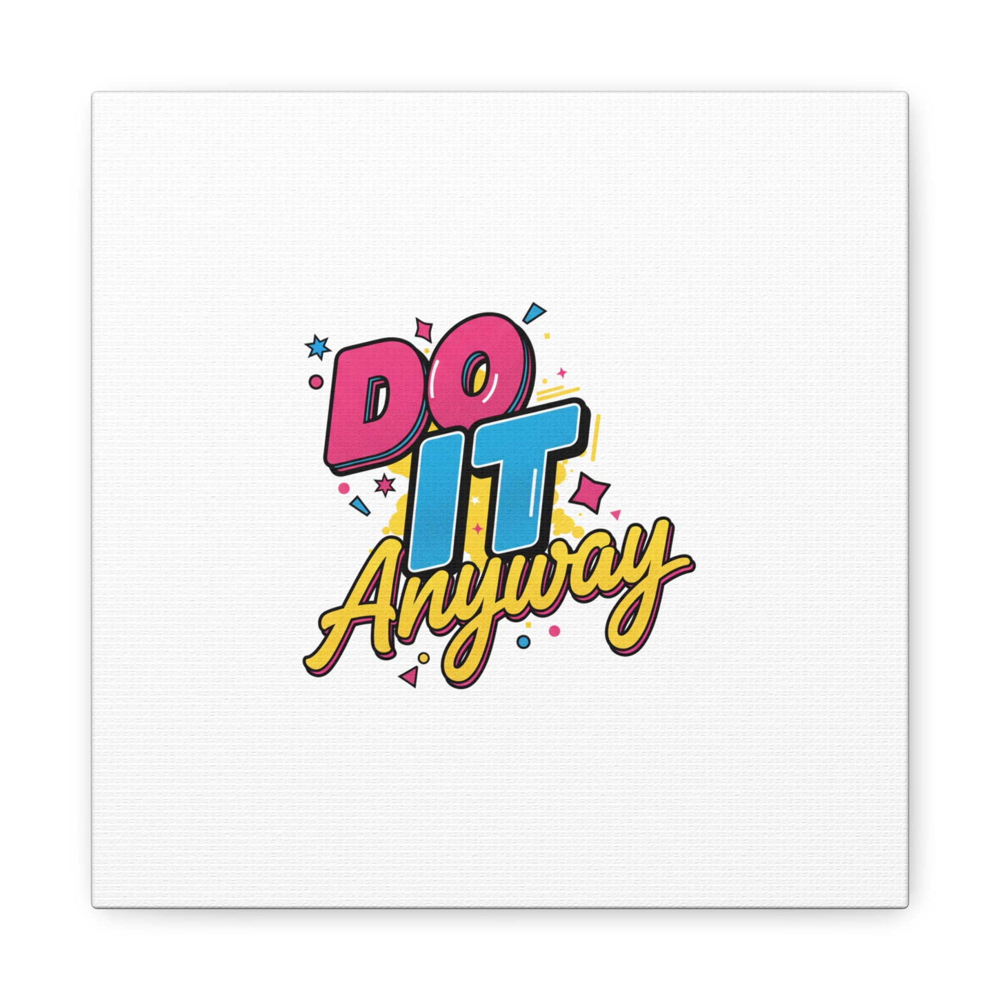 Do It Anyway Typography Canvas | Maximalist Stacked Words, Bold Color-Block Poster