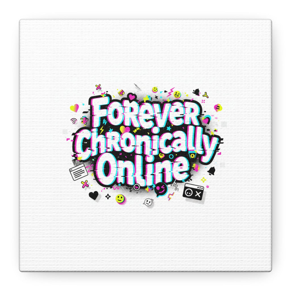Forever Chronically Online Canvas | internet slang, brainrot meme