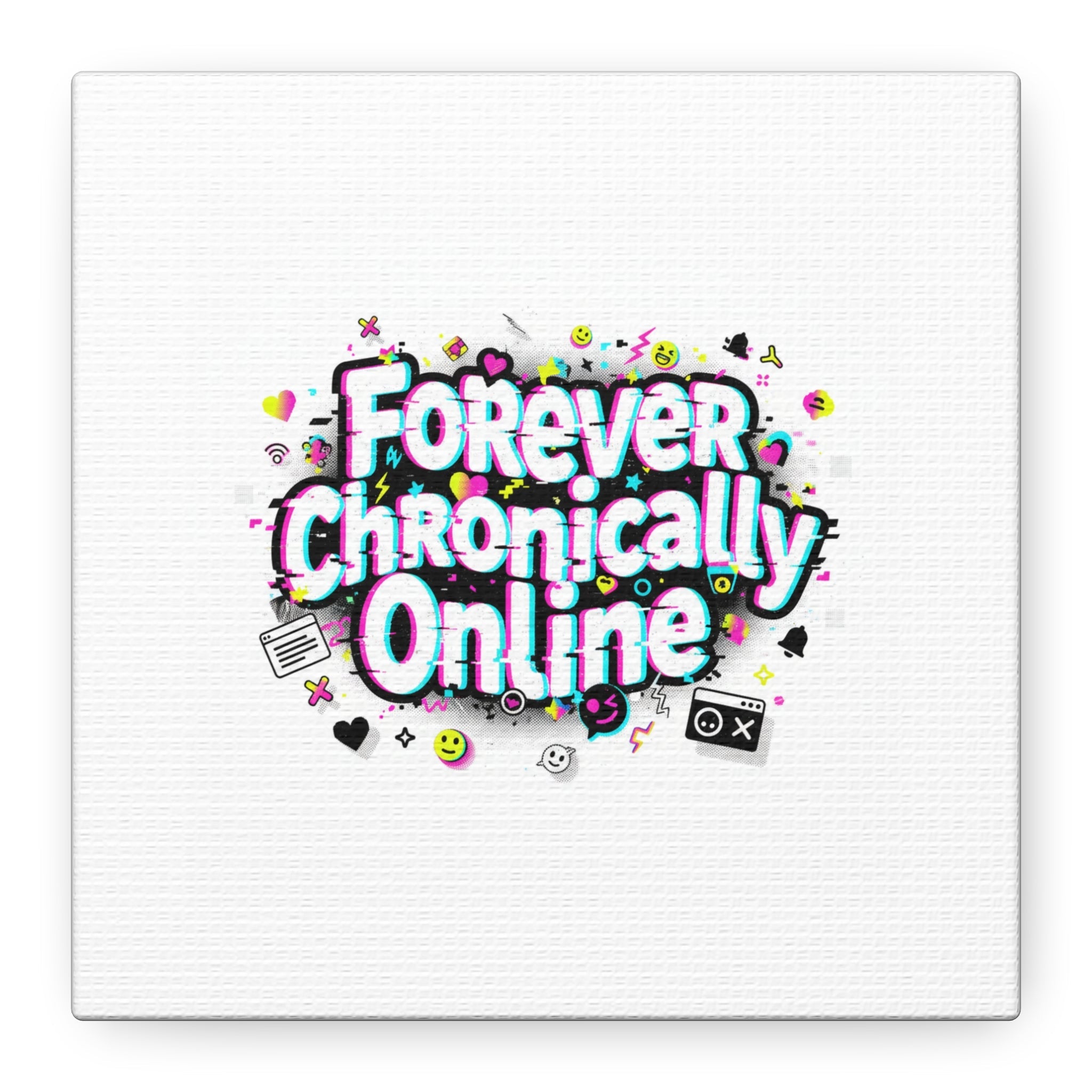 Forever Chronically Online Canvas | internet slang, brainrot meme