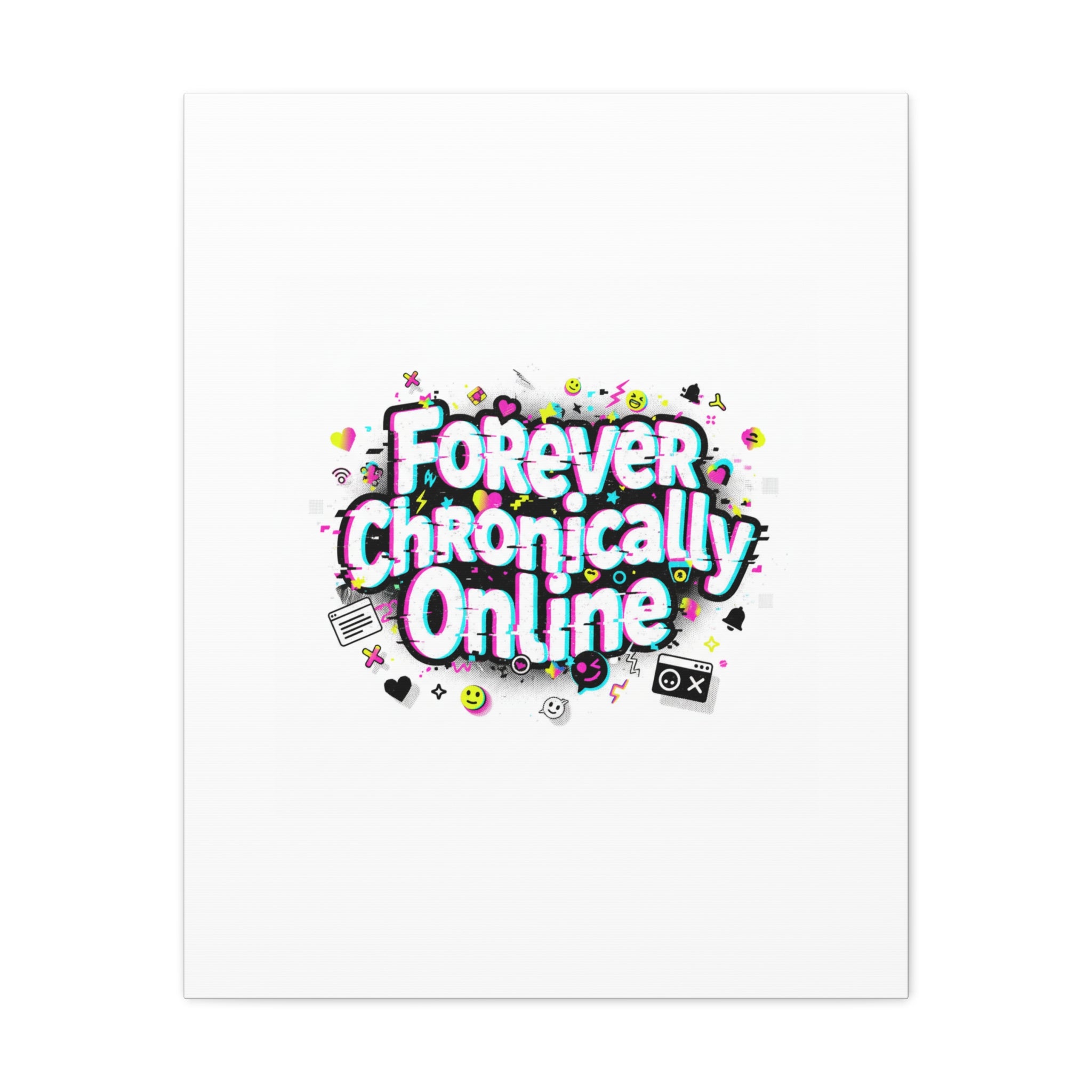 Forever Chronically Online Canvas | internet slang, brainrot meme
