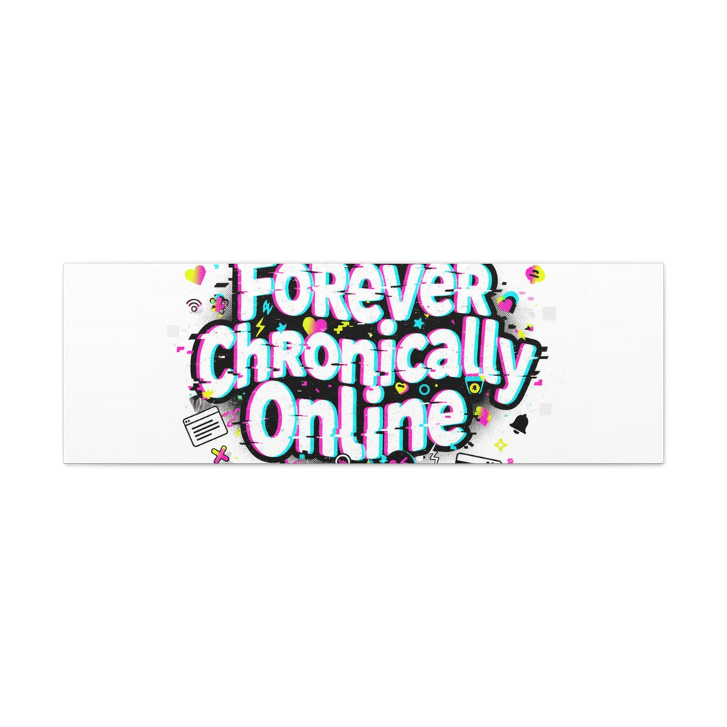 Forever Chronically Online Canvas | internet slang, brainrot meme