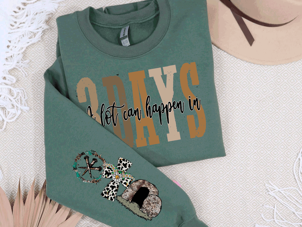 A Blessed Texas Mess Boutique A Blessed Texas Mess Boutique alot can happen in 3 days Easter Sweatshirt — construction detail