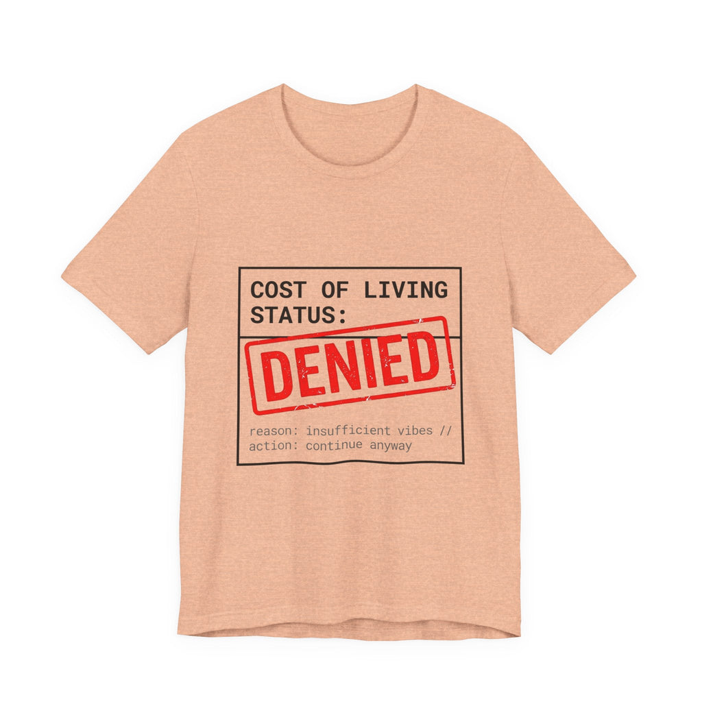 Tristan’s Treehouse Cost of Living Status: DENIED Tee | cost of living crisis, budget humor — packaging