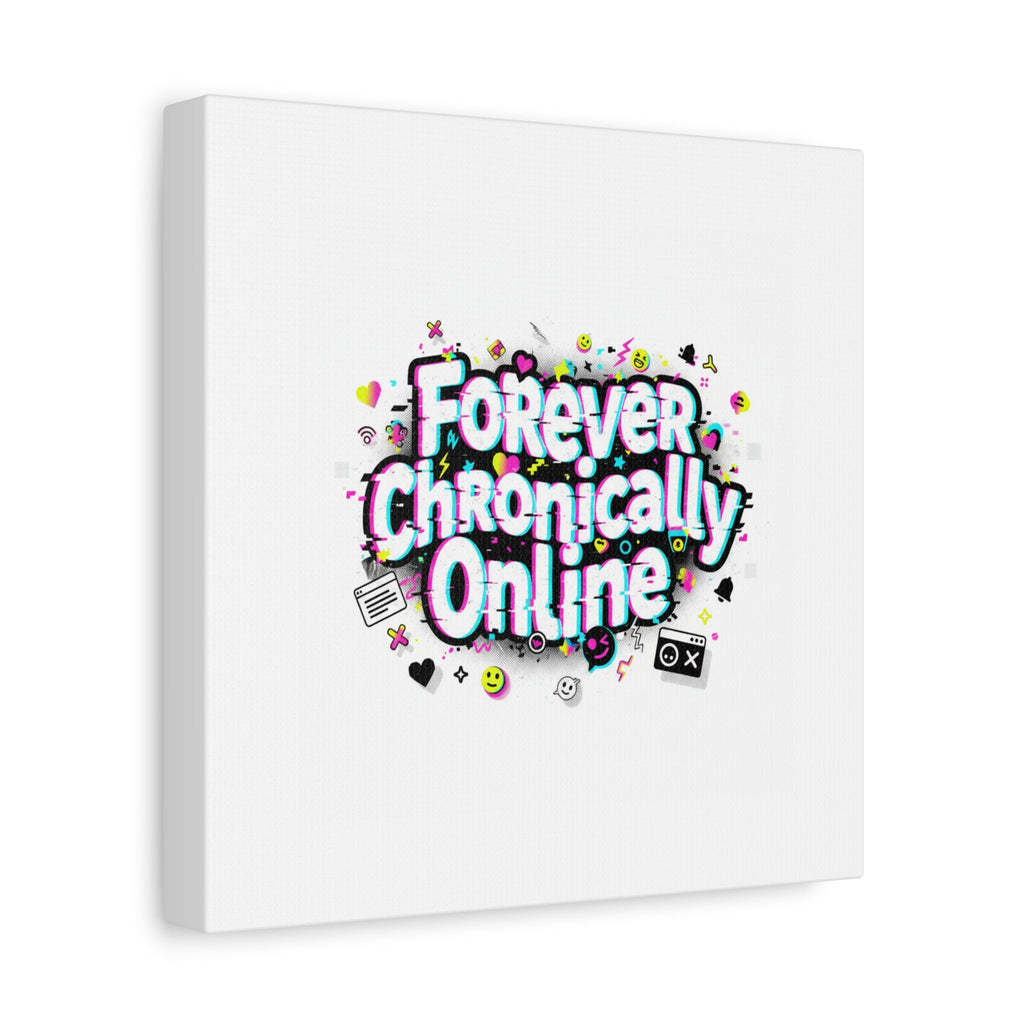 Forever Chronically Online Canvas | internet slang, brainrot meme