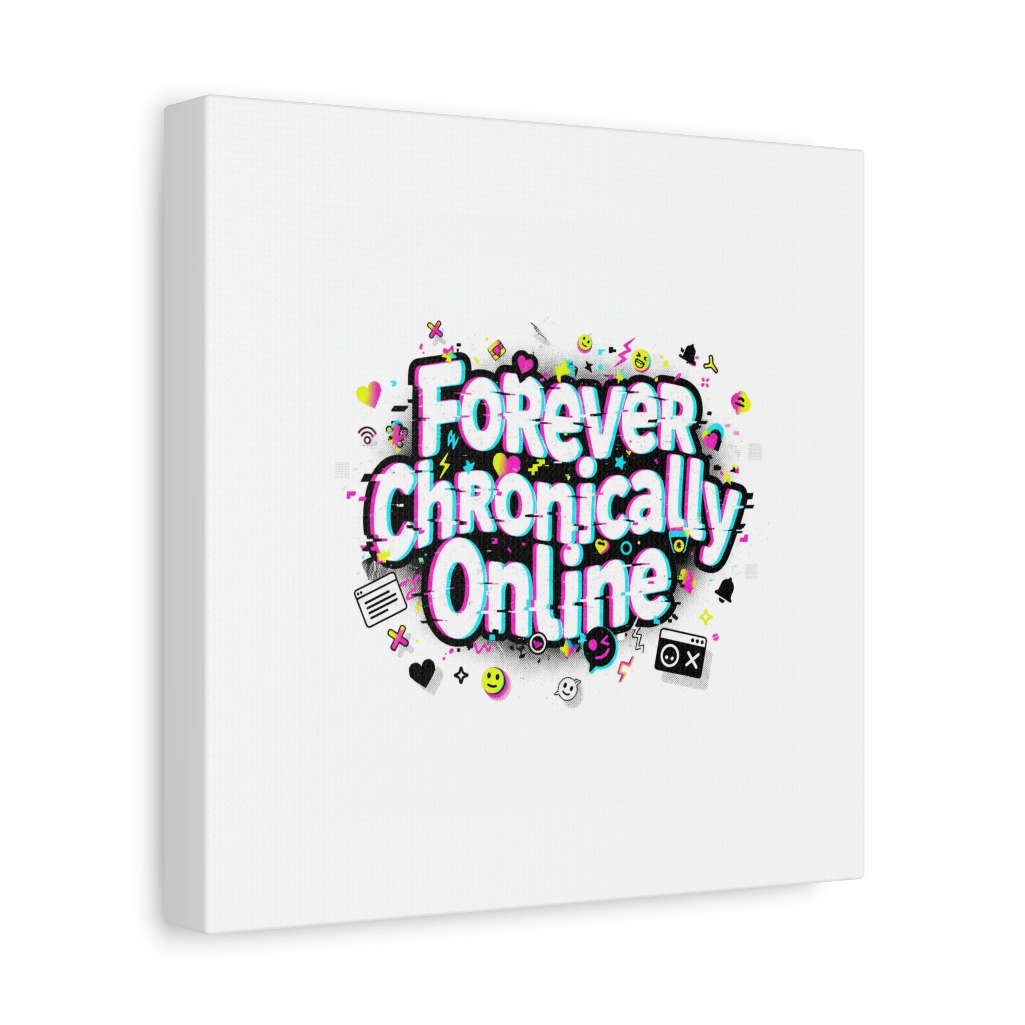 Forever Chronically Online Canvas | internet slang, brainrot meme