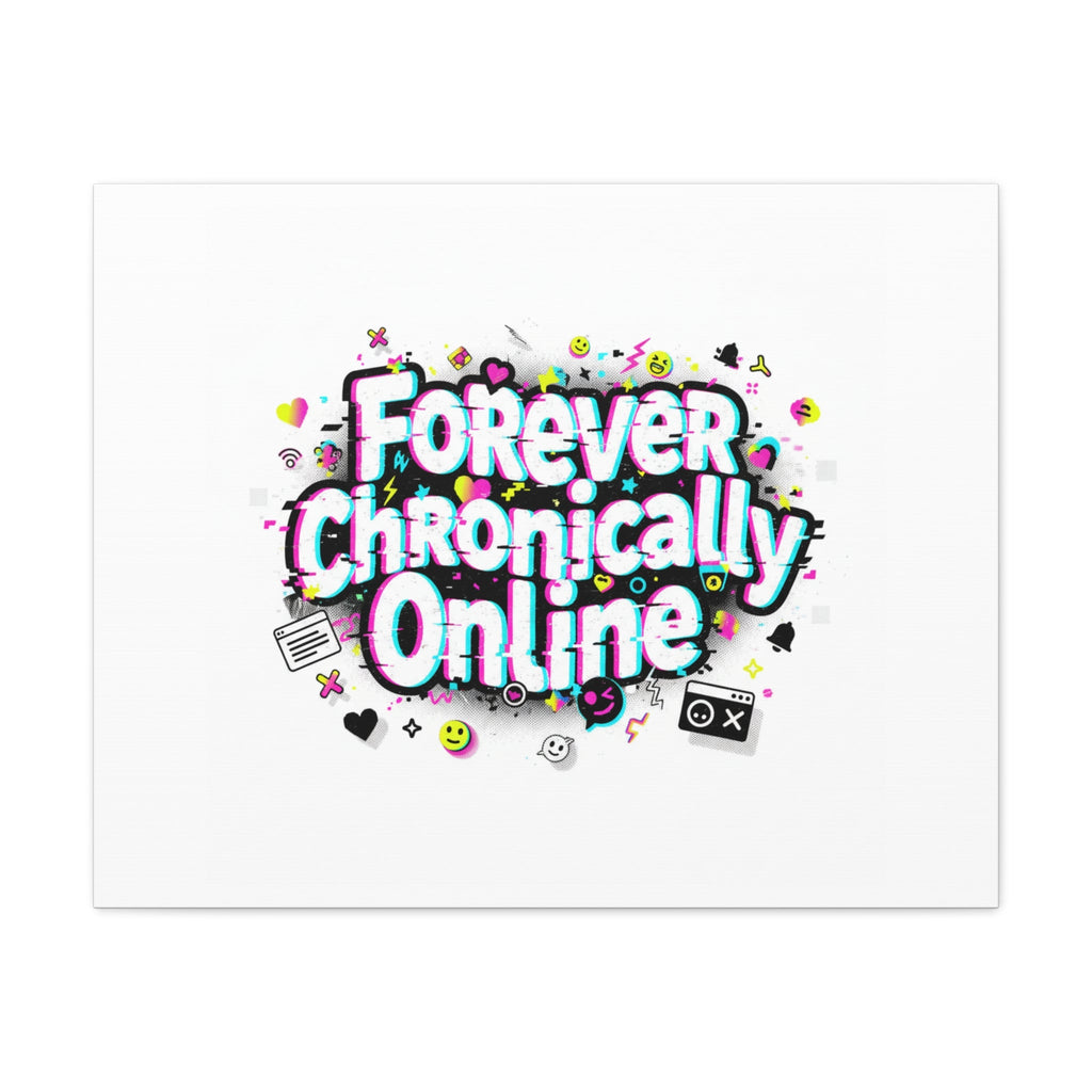 Forever Chronically Online Canvas | internet slang, brainrot meme