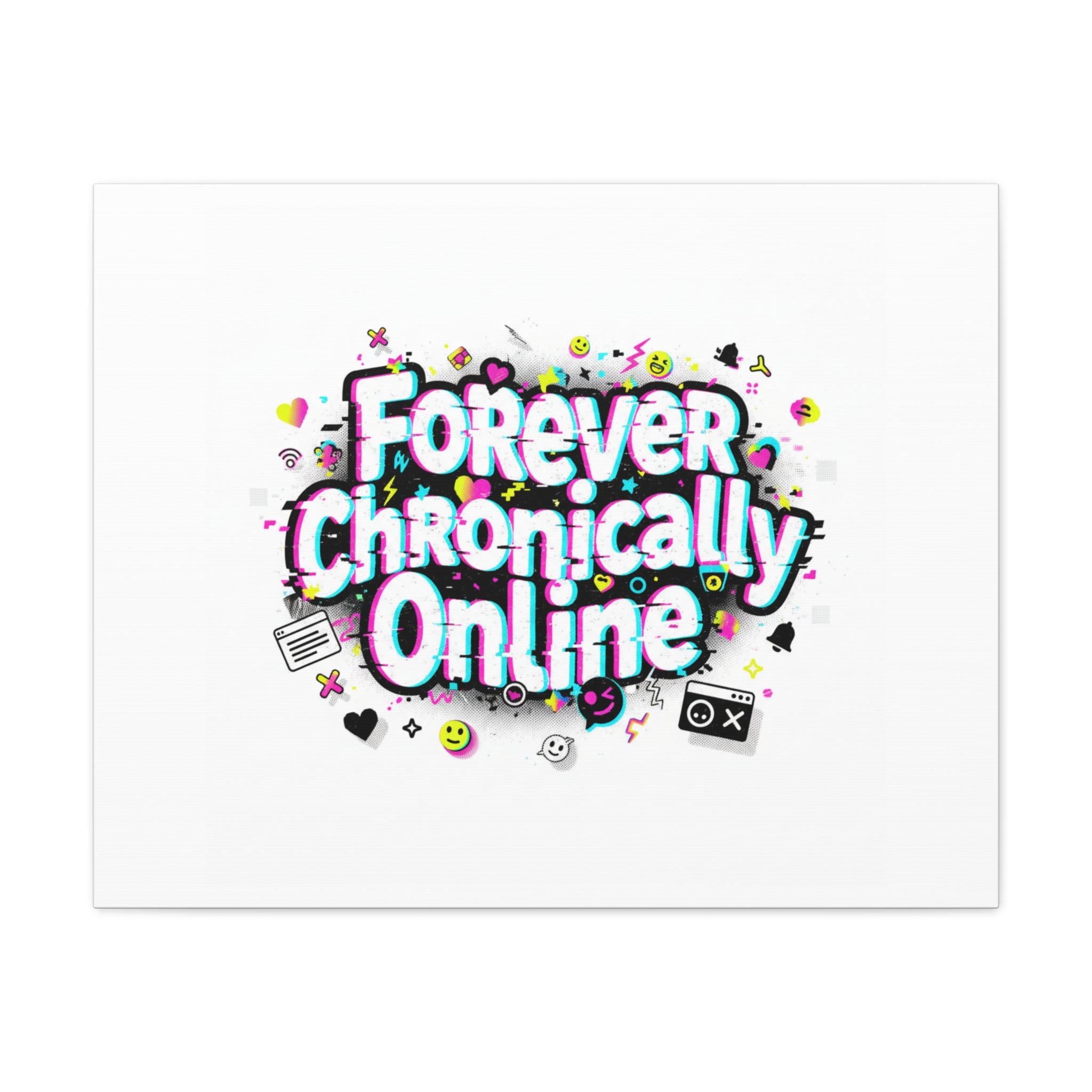Forever Chronically Online Canvas | internet slang, brainrot meme