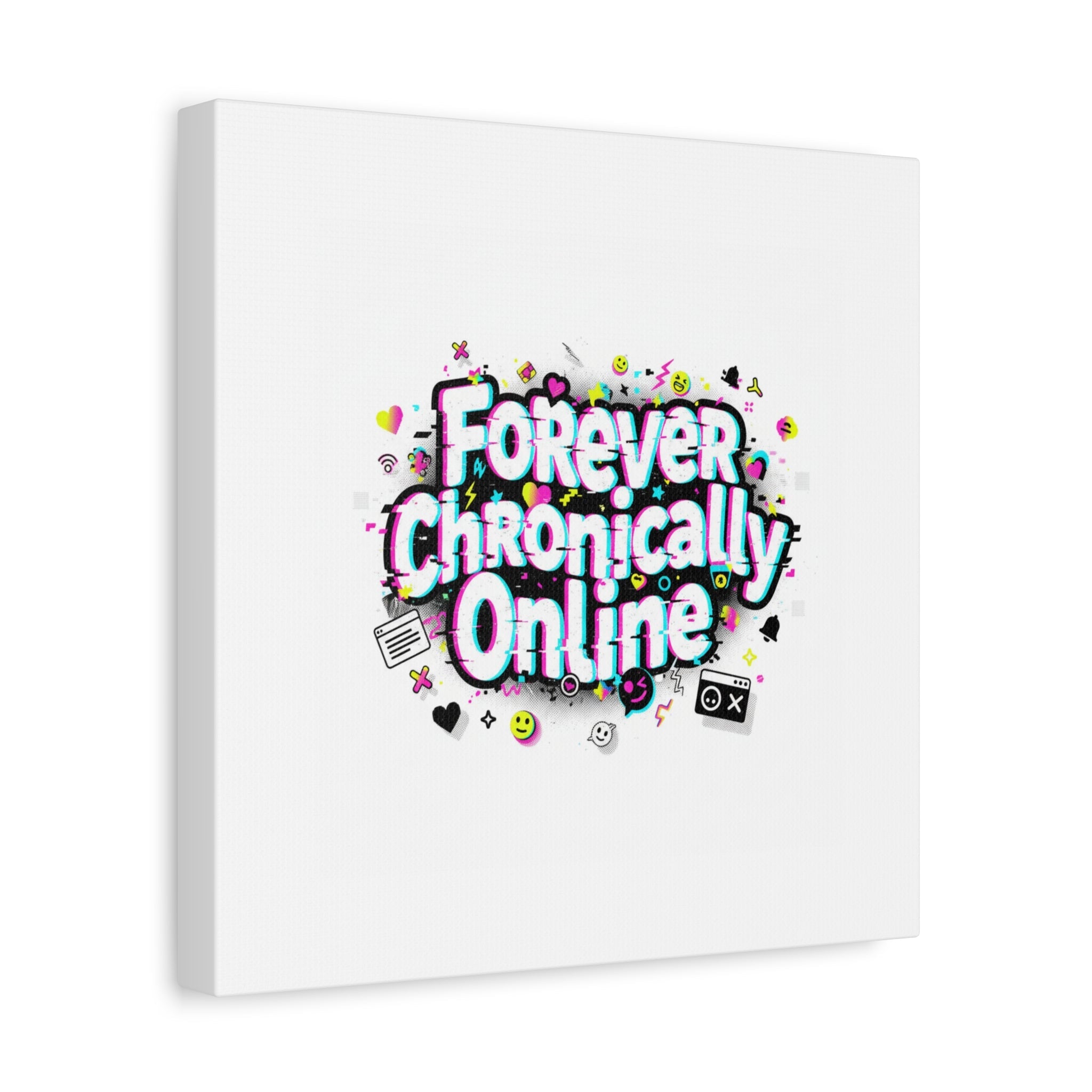 Forever Chronically Online Canvas | internet slang, brainrot meme