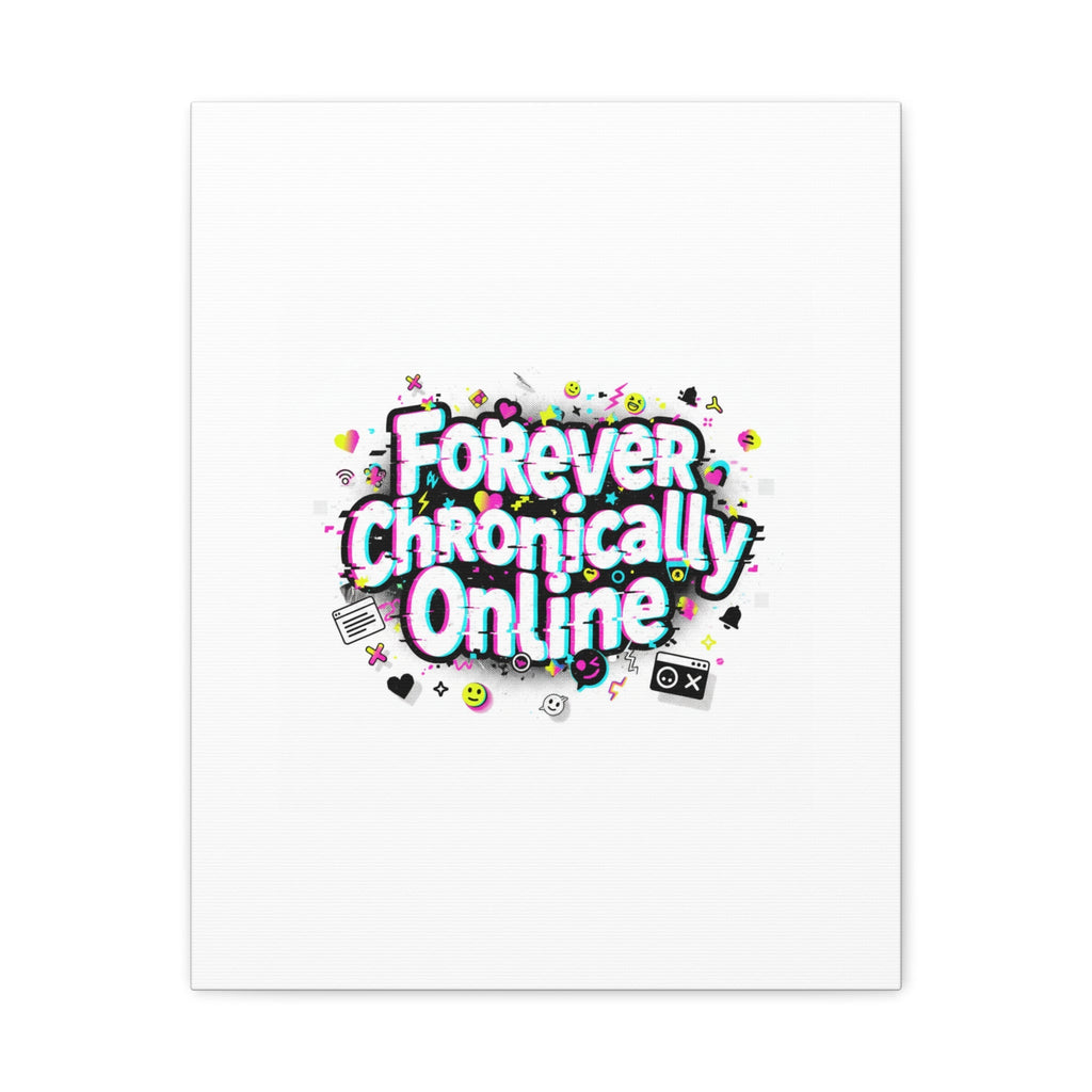 Forever Chronically Online Canvas | internet slang, brainrot meme