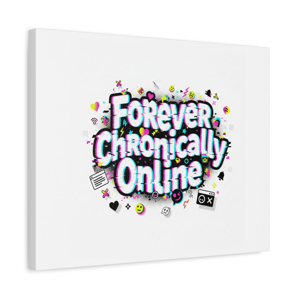 Forever Chronically Online Canvas | internet slang, brainrot meme