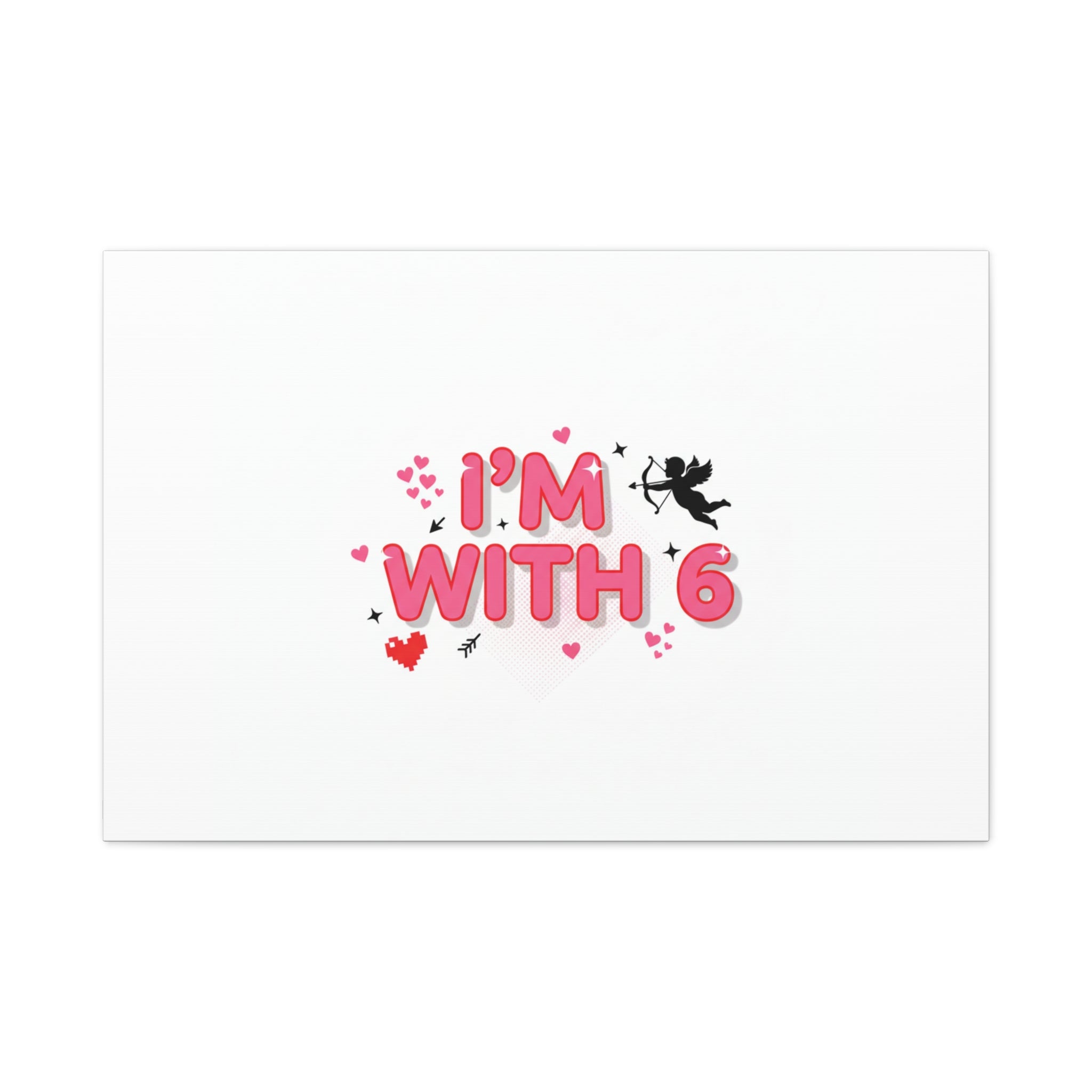 Valentine's 'I with 6 for 7' Meme Matte Canvas Art
