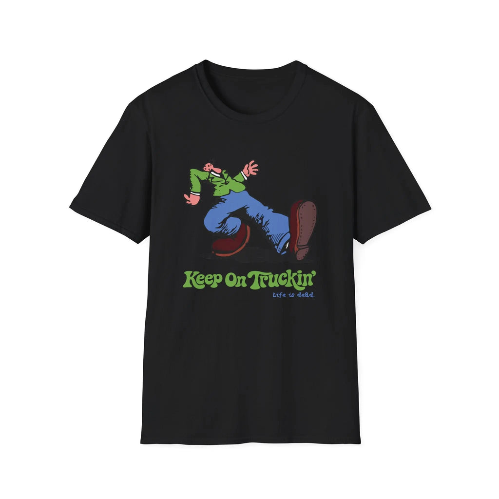 The Do-Dah Man - Keep On Truckin' Life is Dead T-Shirt