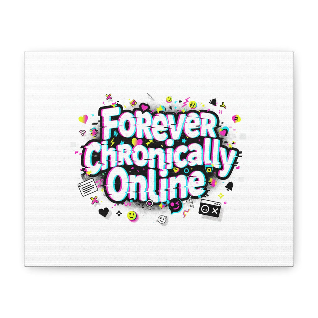 Forever Chronically Online Canvas | internet slang, brainrot meme