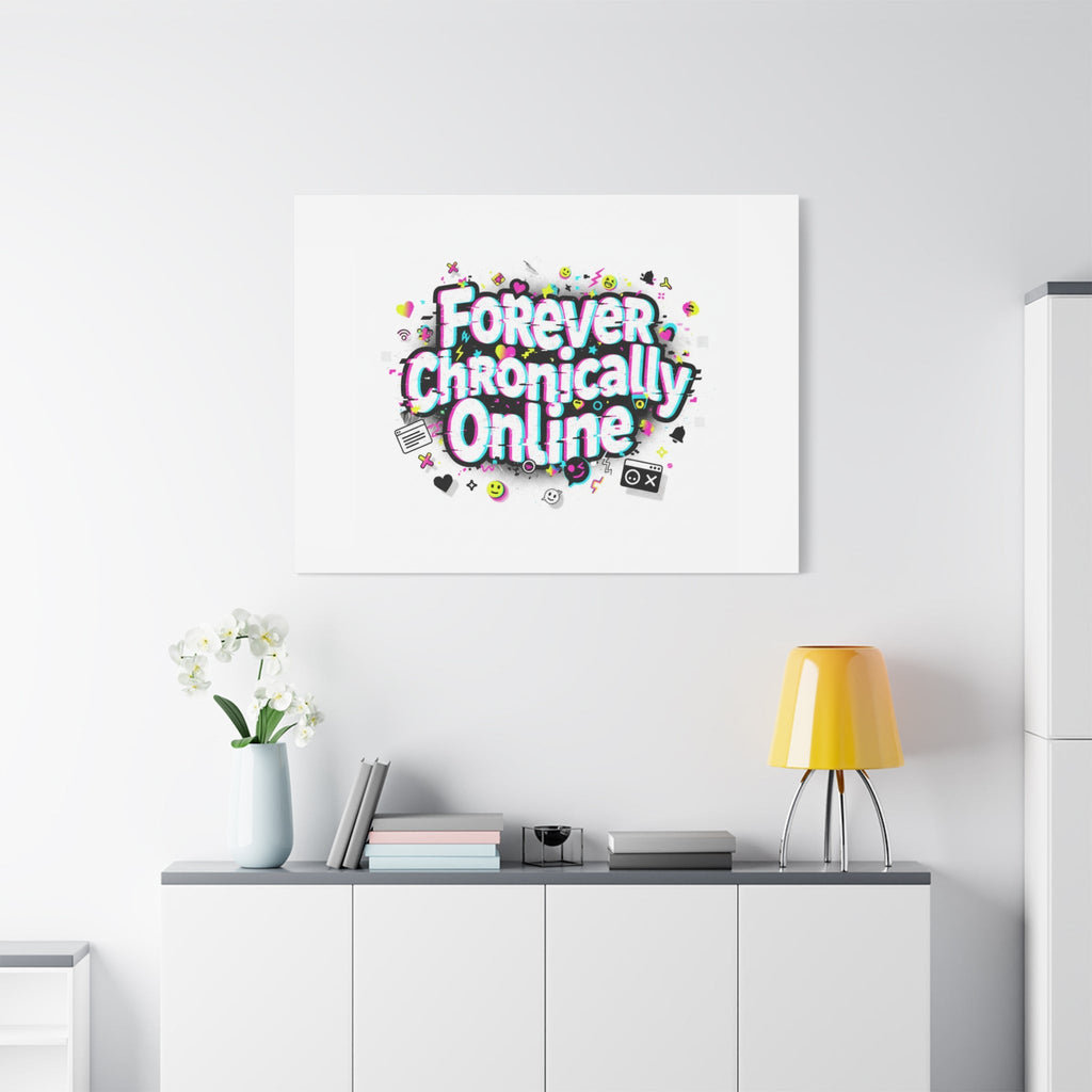Forever Chronically Online Canvas | internet slang, brainrot meme