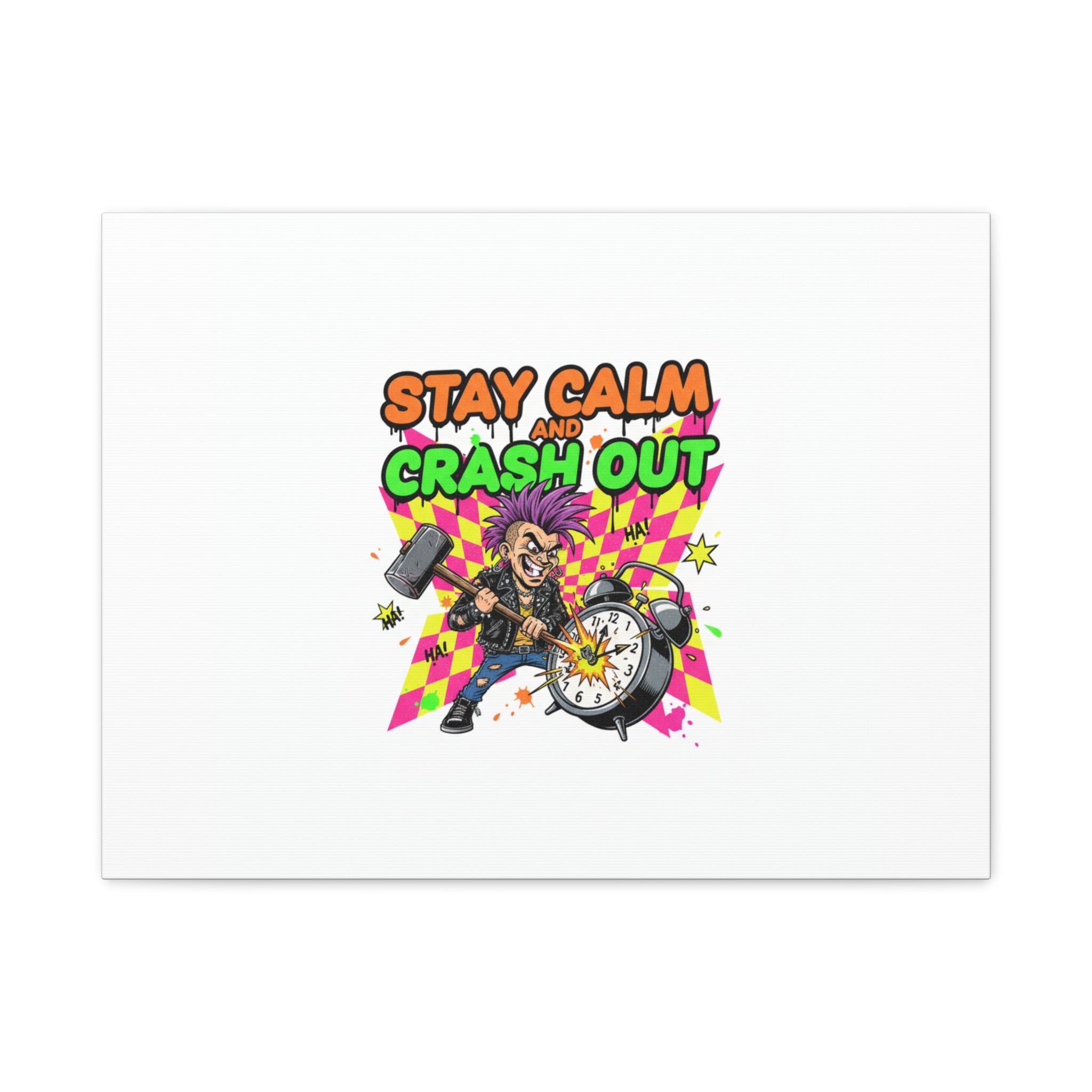 Stay Calm and Crash Out Canvas | neon skate graffiti, meltdown art