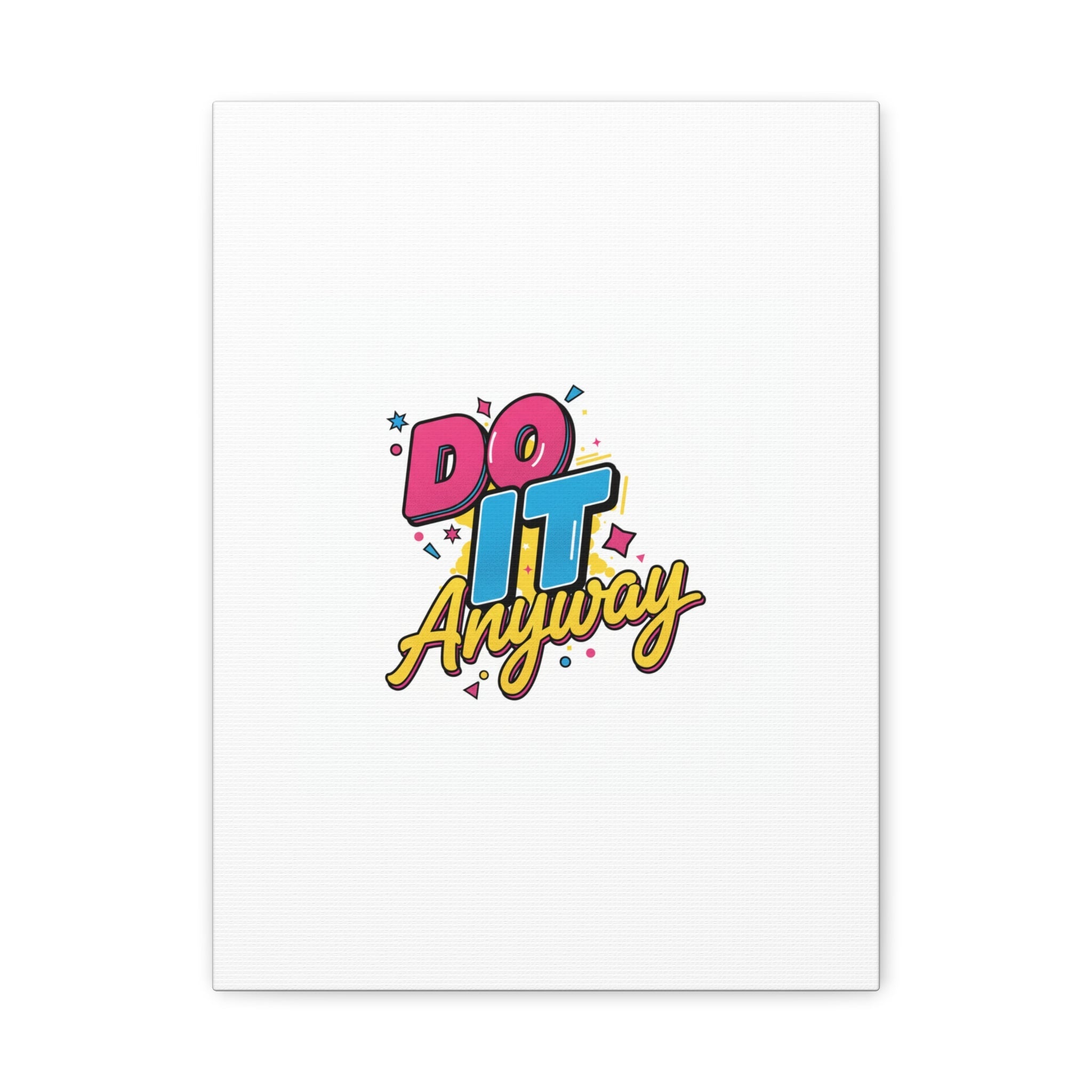 Do It Anyway Typography Canvas | Maximalist Stacked Words, Bold Color-Block Poster