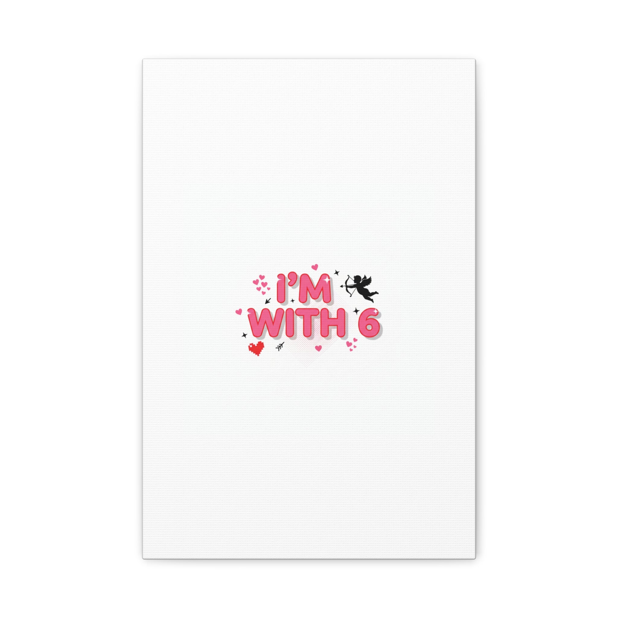 Valentine's 'I with 6 for 7' Meme Matte Canvas Art