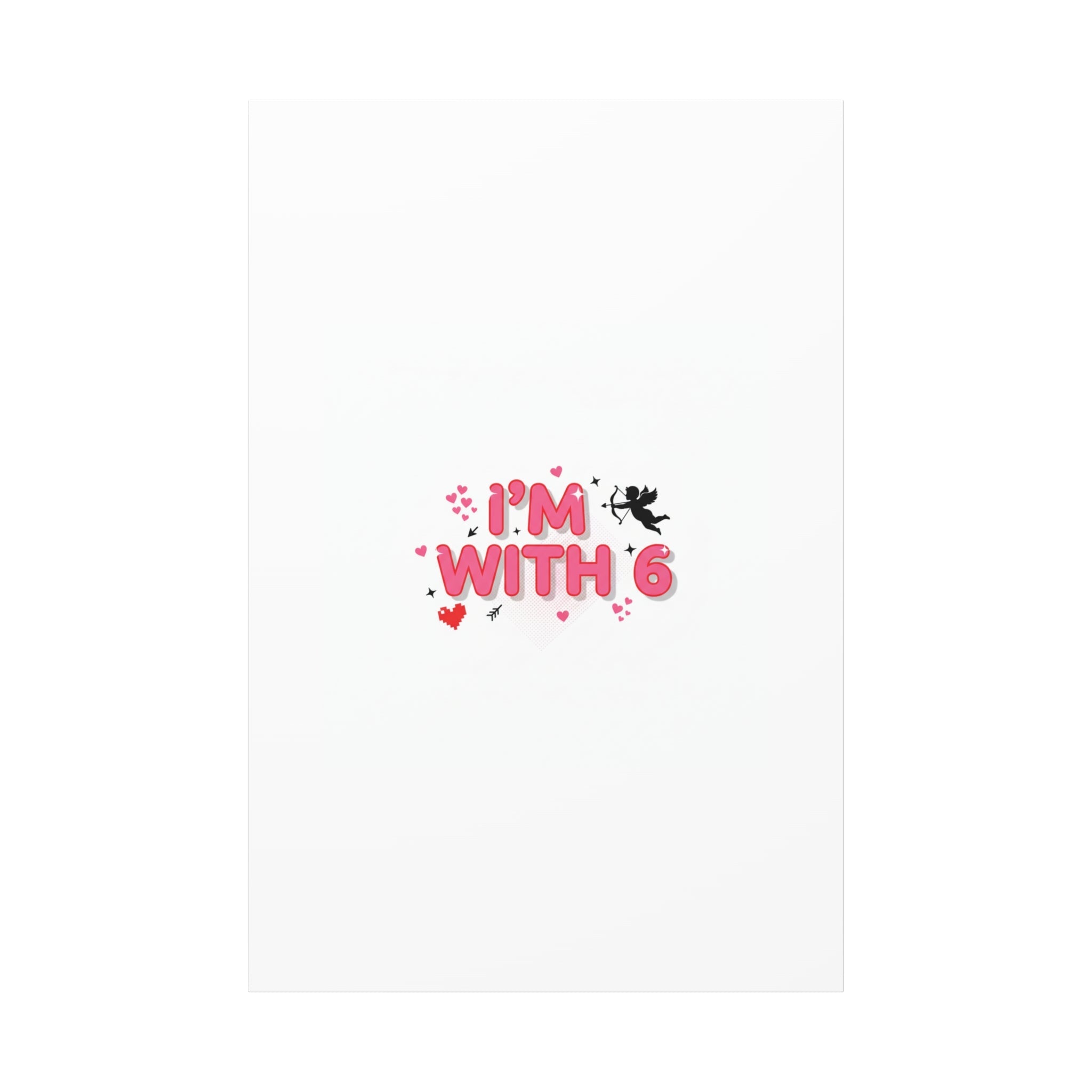 Valentine's 'I with 6 for 7' Meme Matte Canvas Art