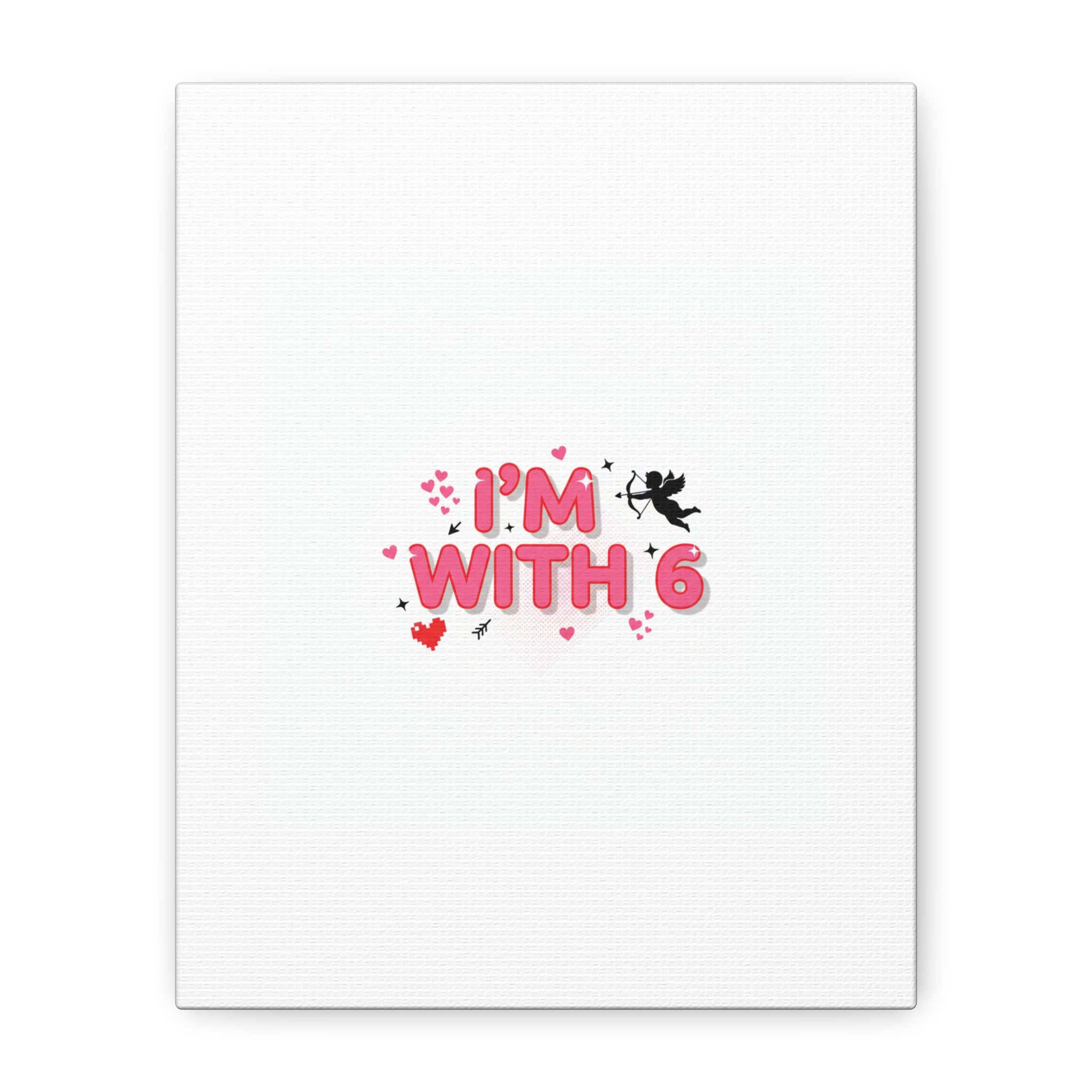 Valentine's 'I with 6 for 7' Meme Matte Canvas Art
