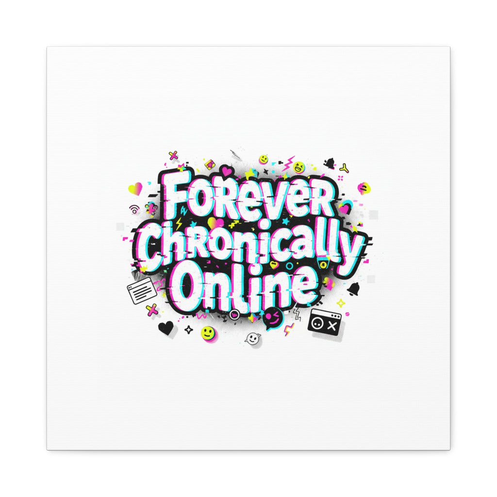 Forever Chronically Online Canvas | internet slang, brainrot meme