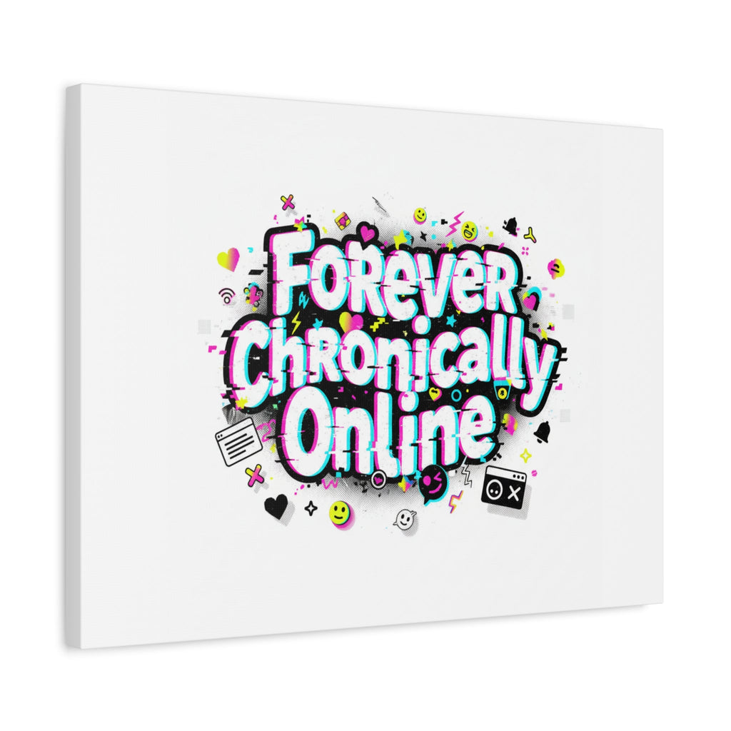 Forever Chronically Online Canvas | internet slang, brainrot meme